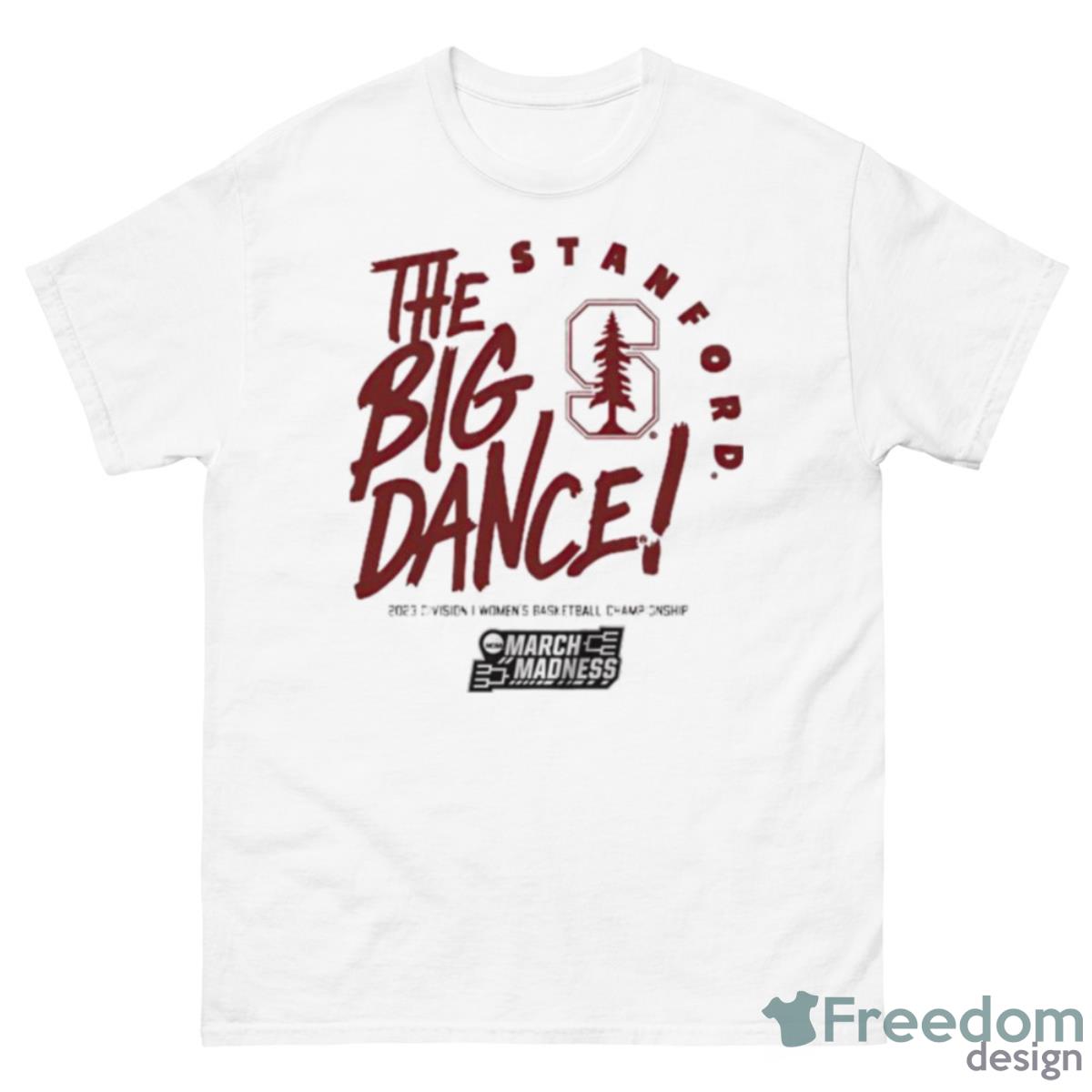 Stanford Cardinal The Big Dance March Madness 2023 Division Women’s Basketball Championship Shirt - 500 Men’s Classic Tee Gildan