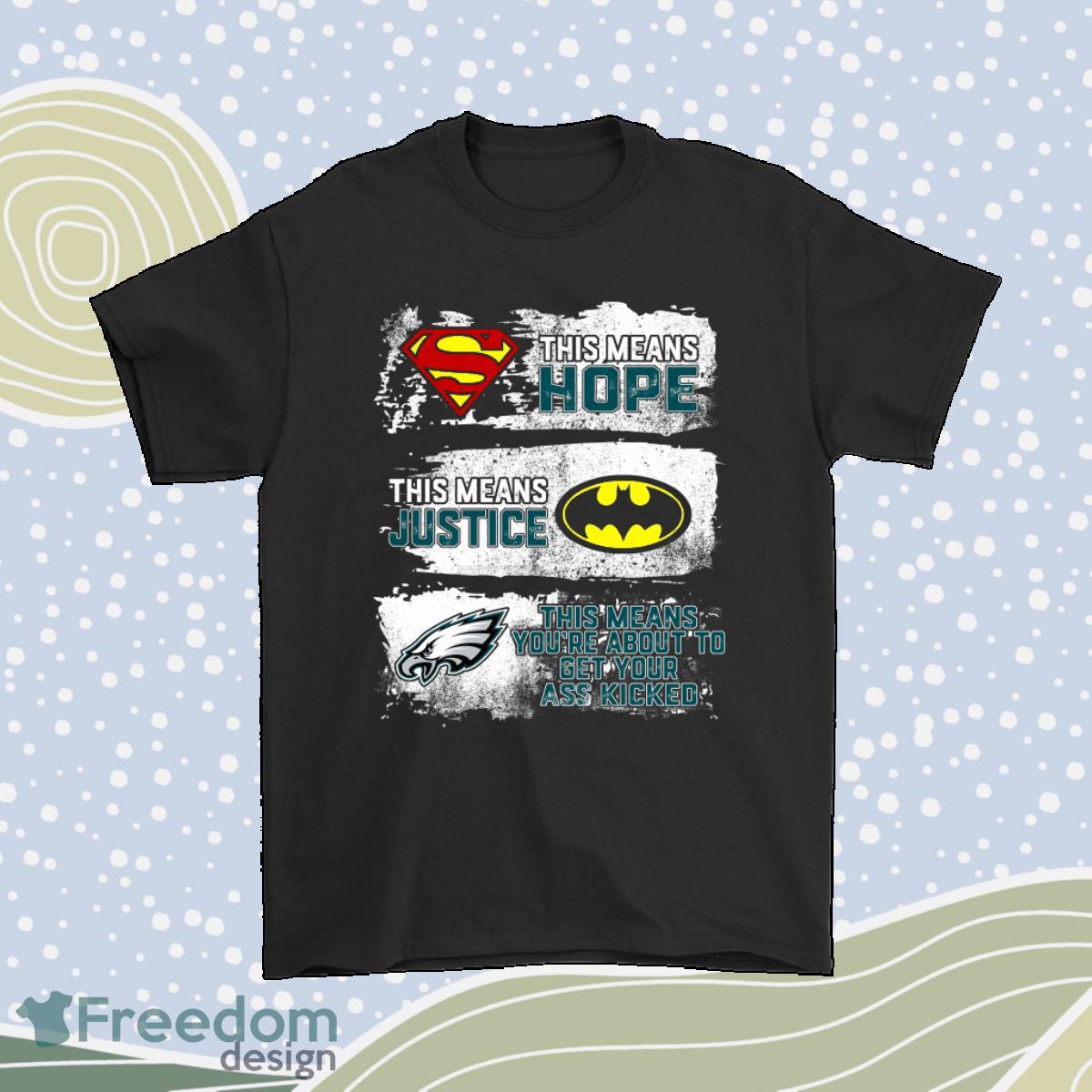 Superman Batman Philadelphia Eagles Mean Kick Your Ass Shirt Product Photo 1