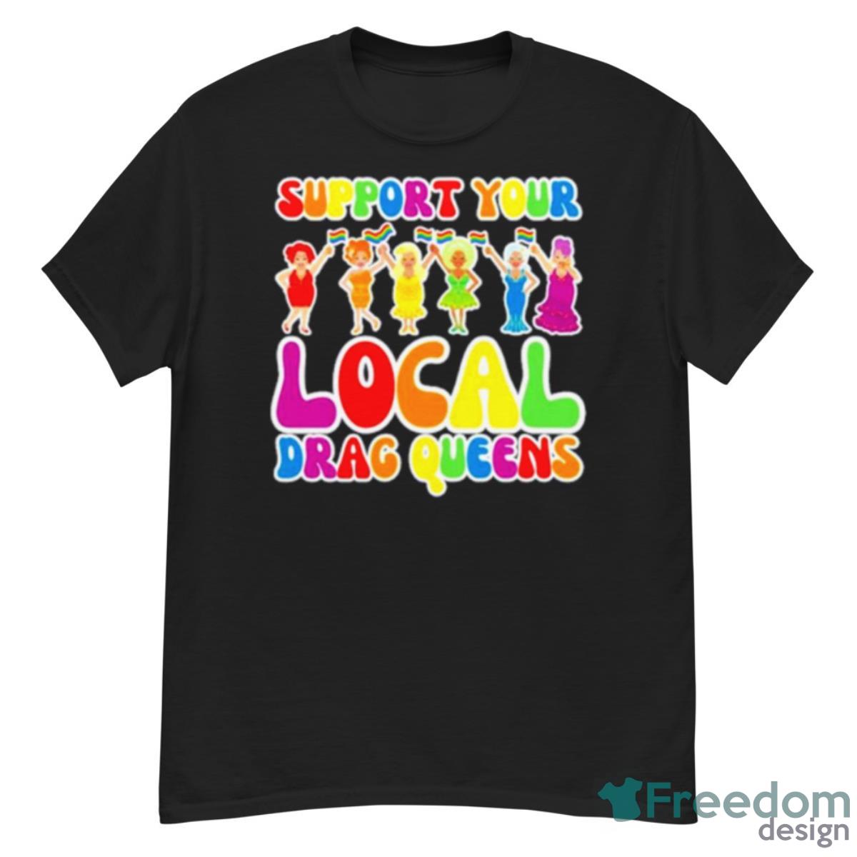 Support Local Drag Queens Shirt - G500 Men’s Classic T-Shirt