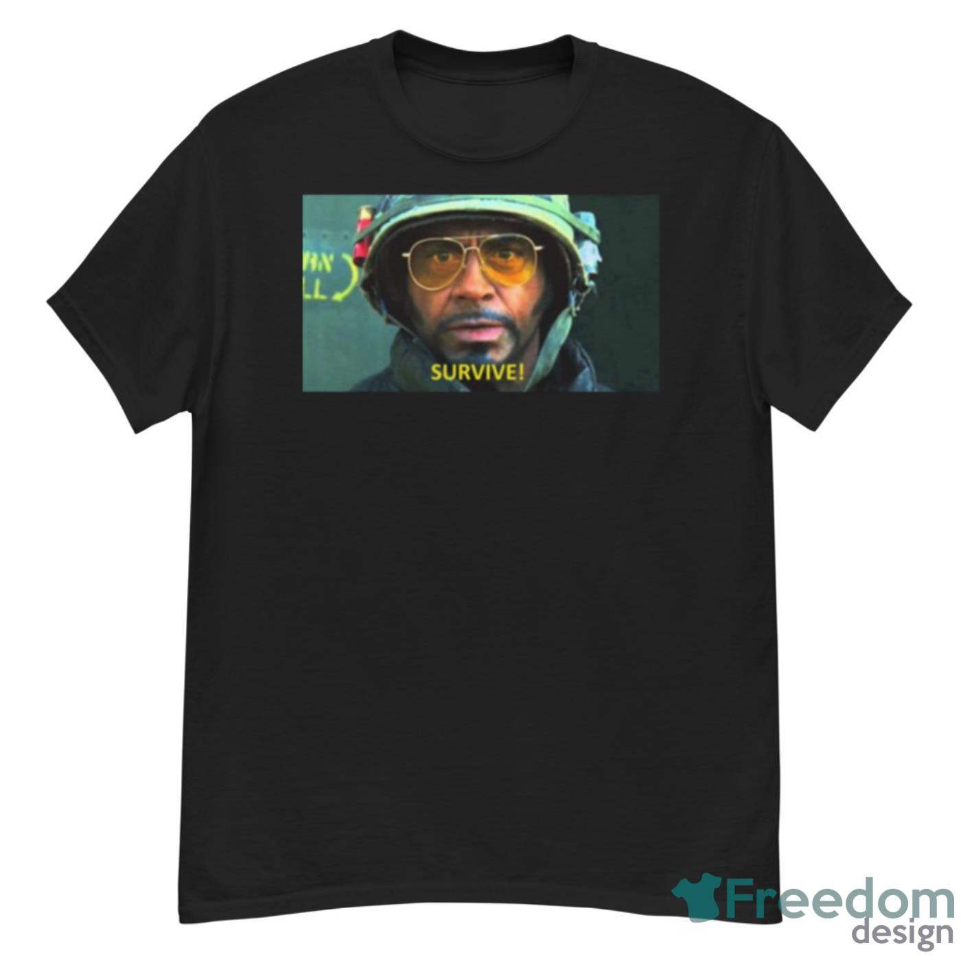 Survive Quote Tropic Thunder Shirt - G500 Men’s Classic T-Shirt