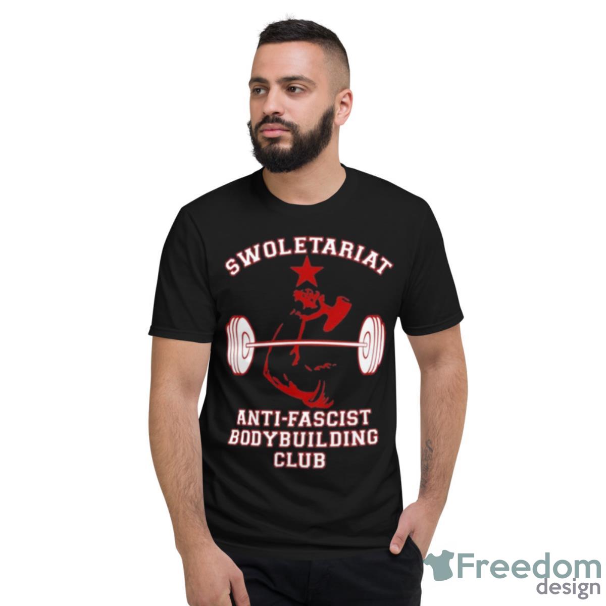 Swoletariat Anti Fascist Bodybuilding Club Shirt - Short Sleeve T-Shirt