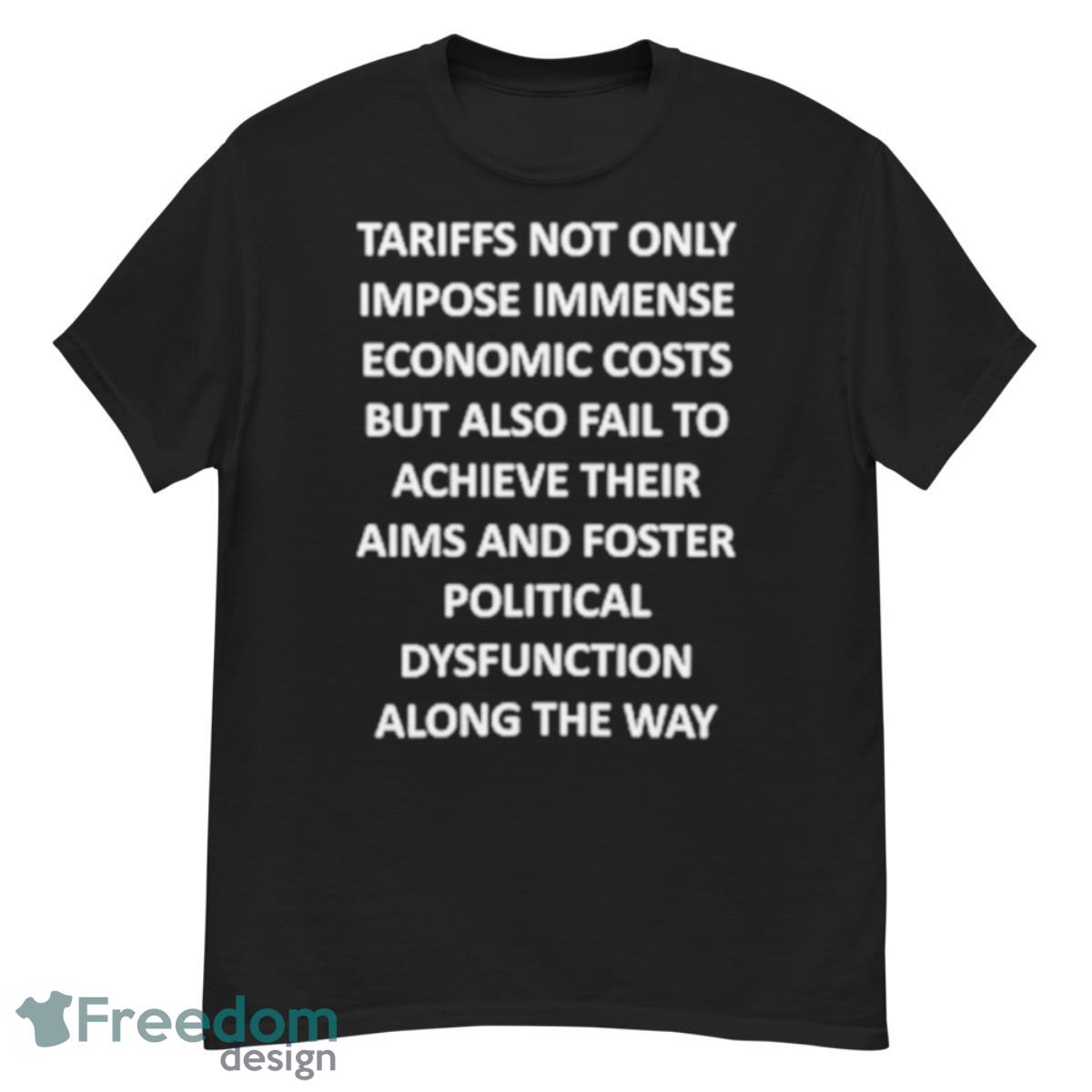 Tariffs Not Only Impose Immense Economic Costs Shirt - G500 Men’s Classic T-Shirt