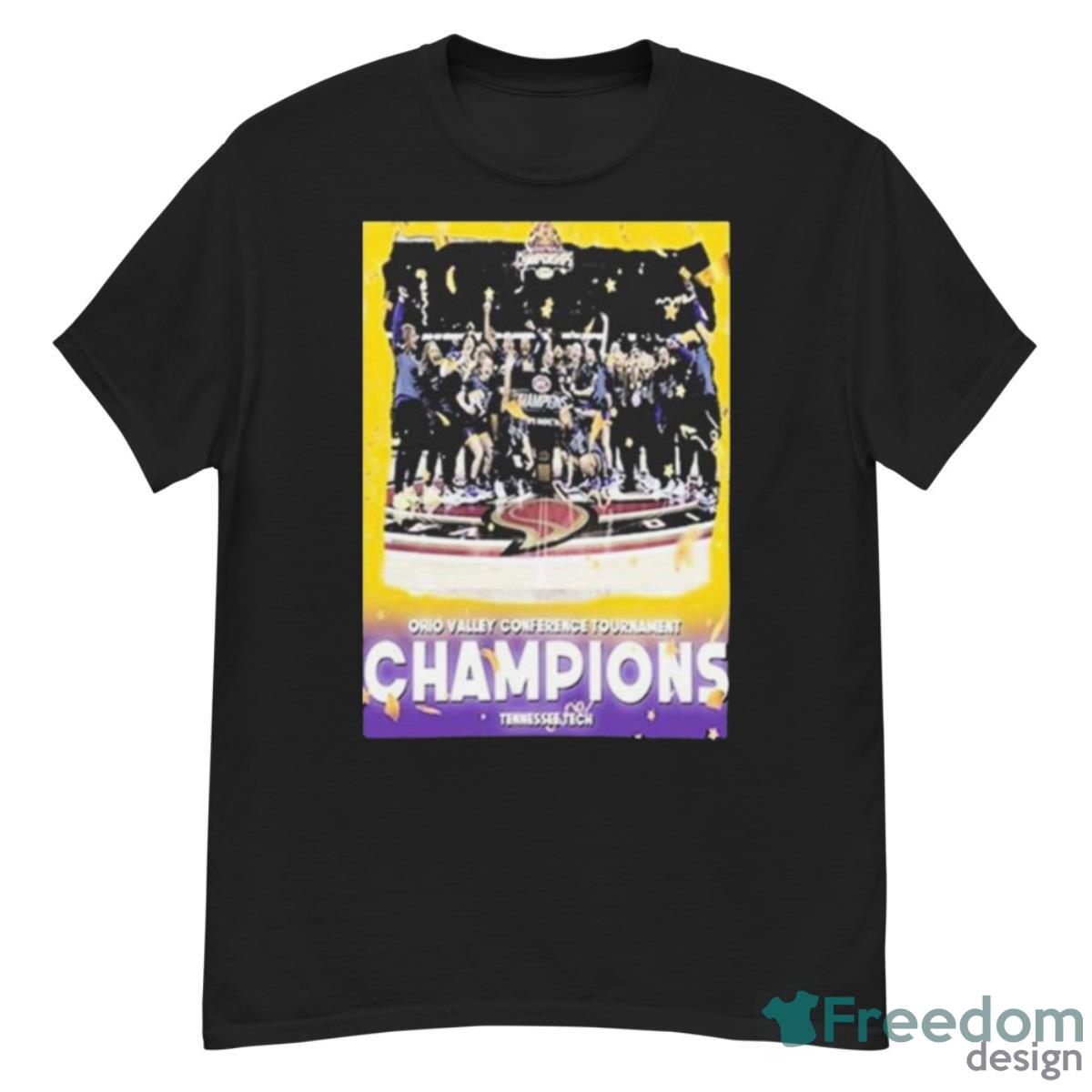 Tennessee Tech Womens Basketball Are 2023 Ohio Valley Conference Tournament Champions Shirt Product Photo 1