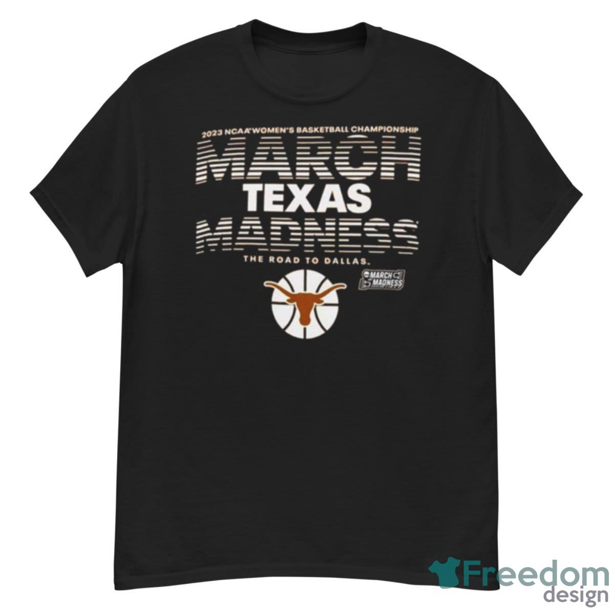 Texas Longhorns Women’s Basketball 2023 NCAA March Madness Shirt Product Photo 1