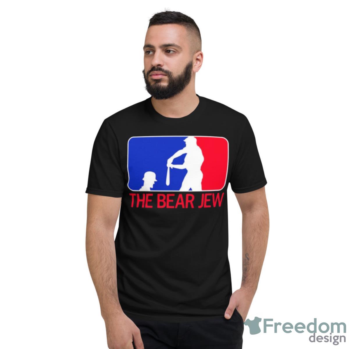 The Bear Jew MLB Shirt - Short Sleeve T-Shirt