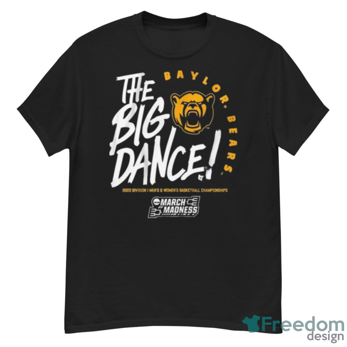 The Big Dance March Madness 2023 Baylor Bears Men’s And Women’s Basketball Shirt Product Photo 1