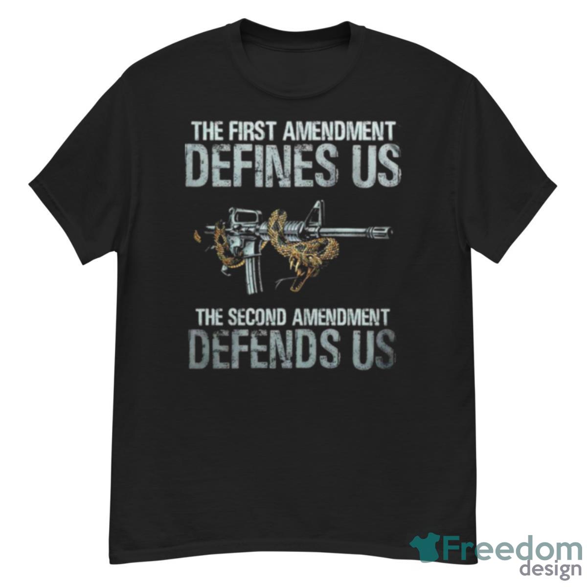 The First Amendment Defines US The Second Amendment Defends US Shirt Product Photo 1