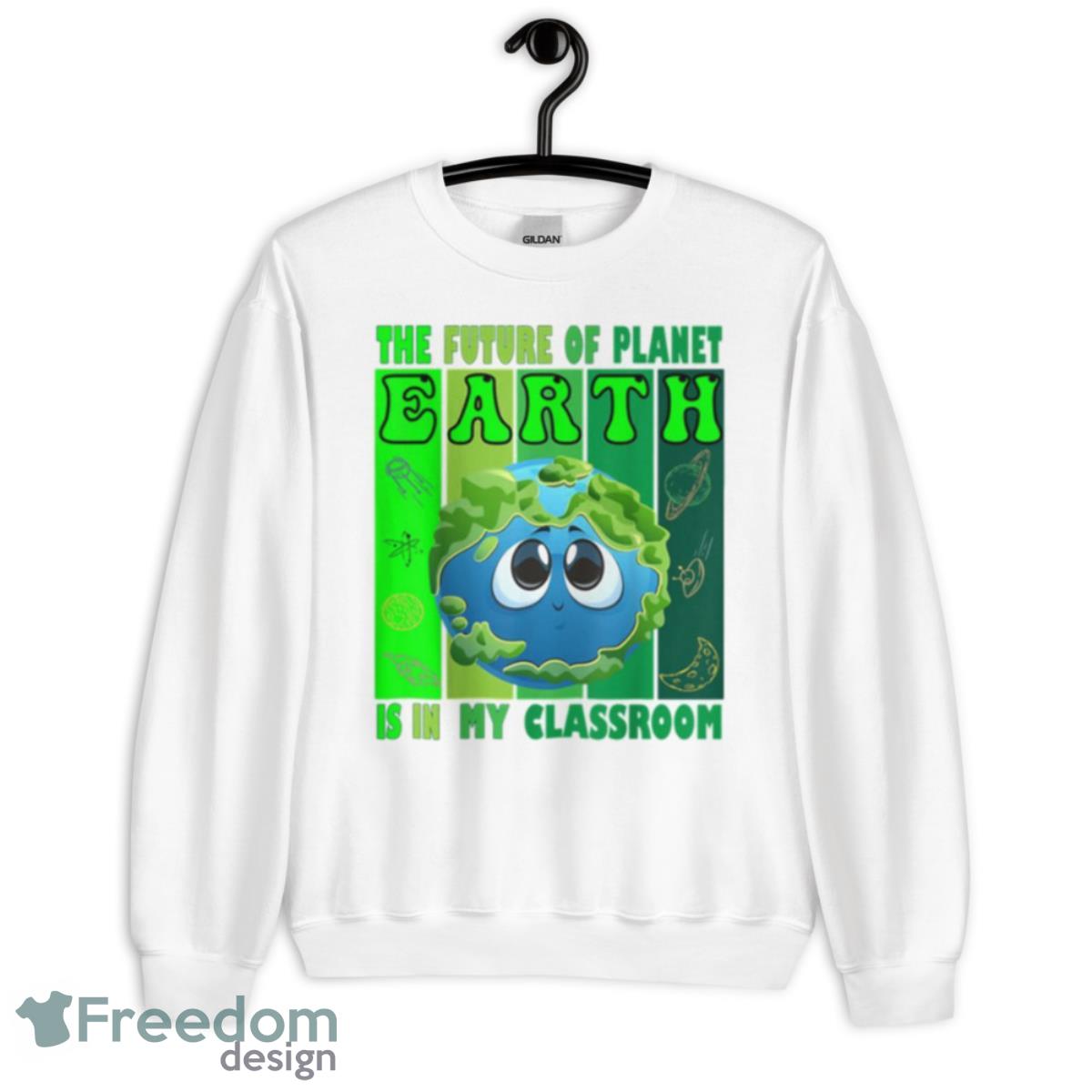 The Future Of Planet Earth Is In My Classroom Earth Day Teachers 2023 Classroom Shirt - Unisex Heavy Blend Crewneck Sweatshirt