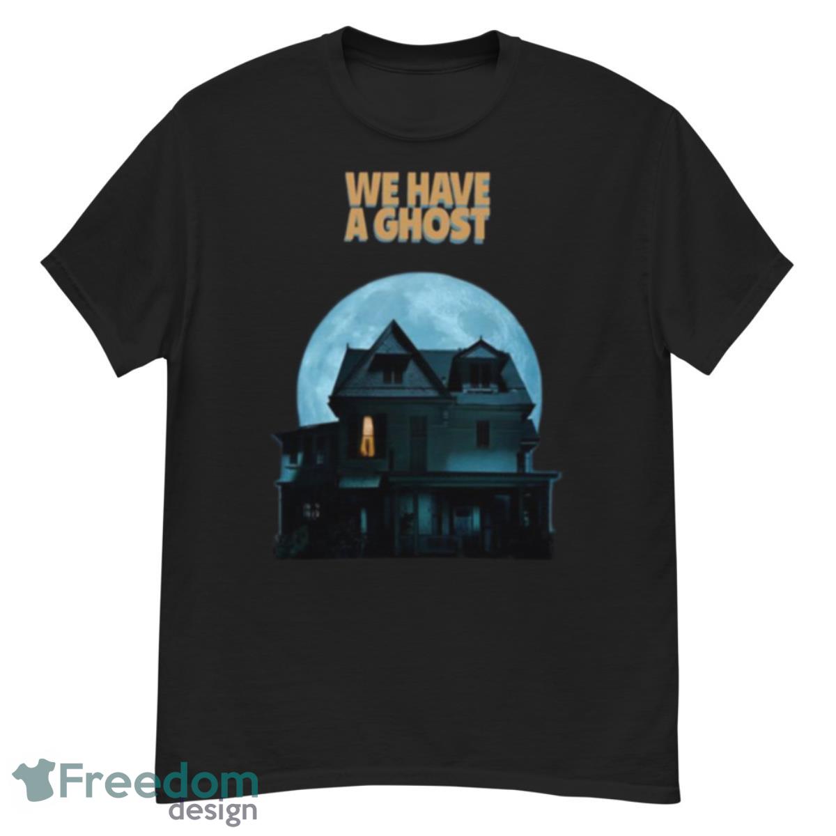 The Haunted House We Have A Ghost Shirt - G500 Men’s Classic T-Shirt