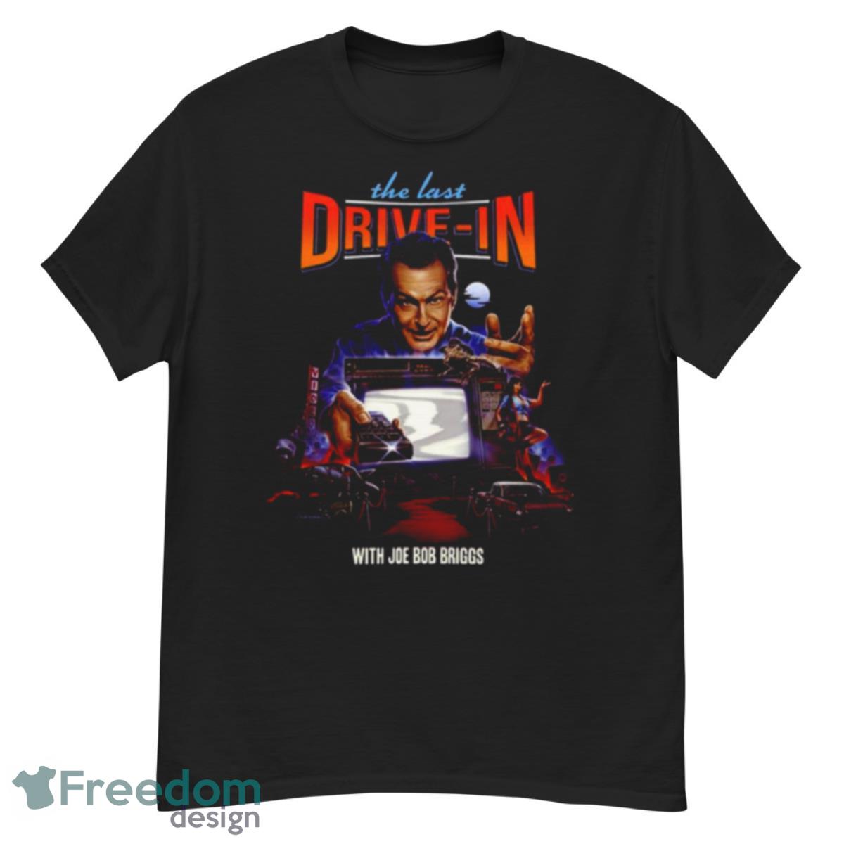 The Last Drive In With Joe Bob Briggs Shirt - G500 Men’s Classic T-Shirt