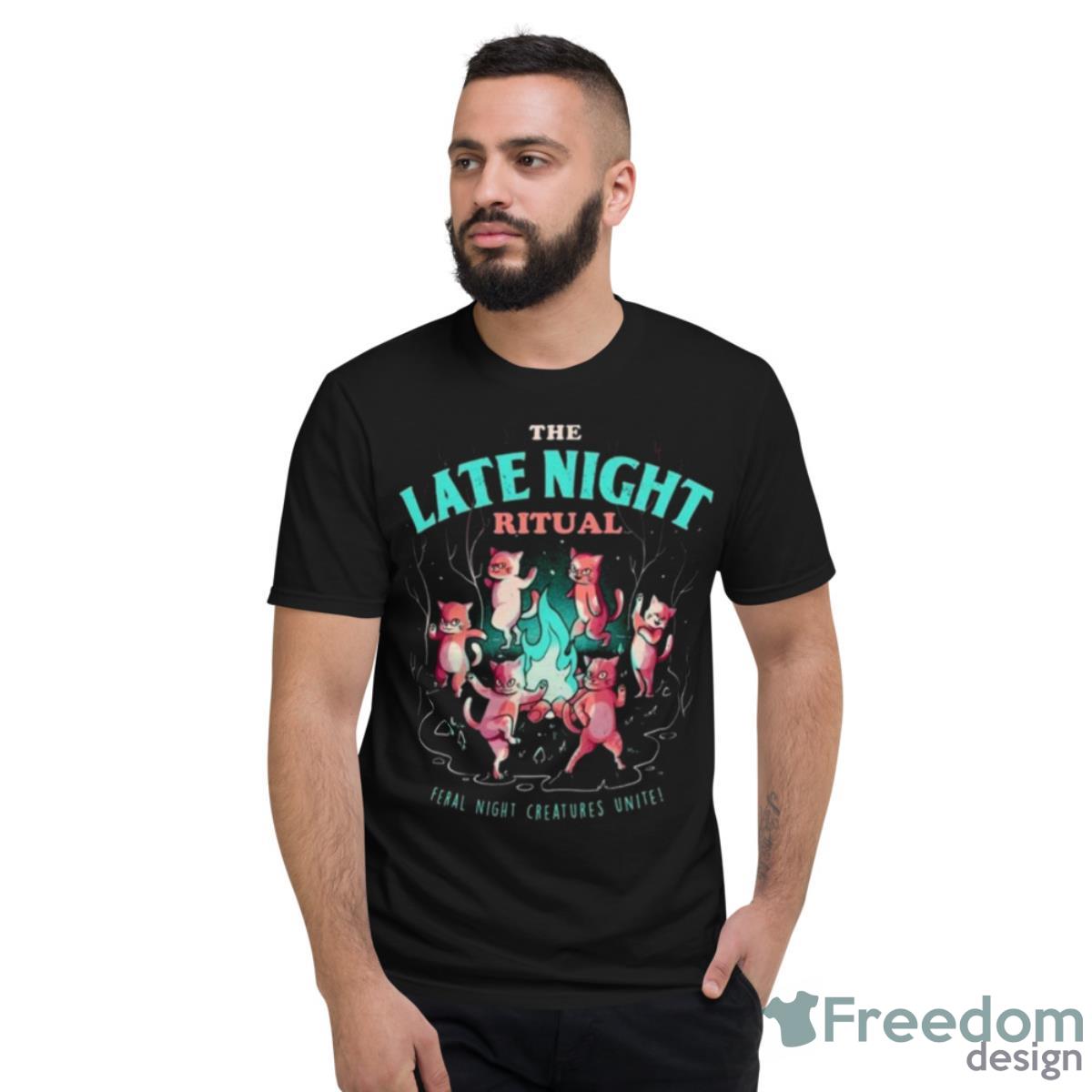 The Late Night Ritual Feral Night Creatures Unite Shirt - Short Sleeve T-Shirt