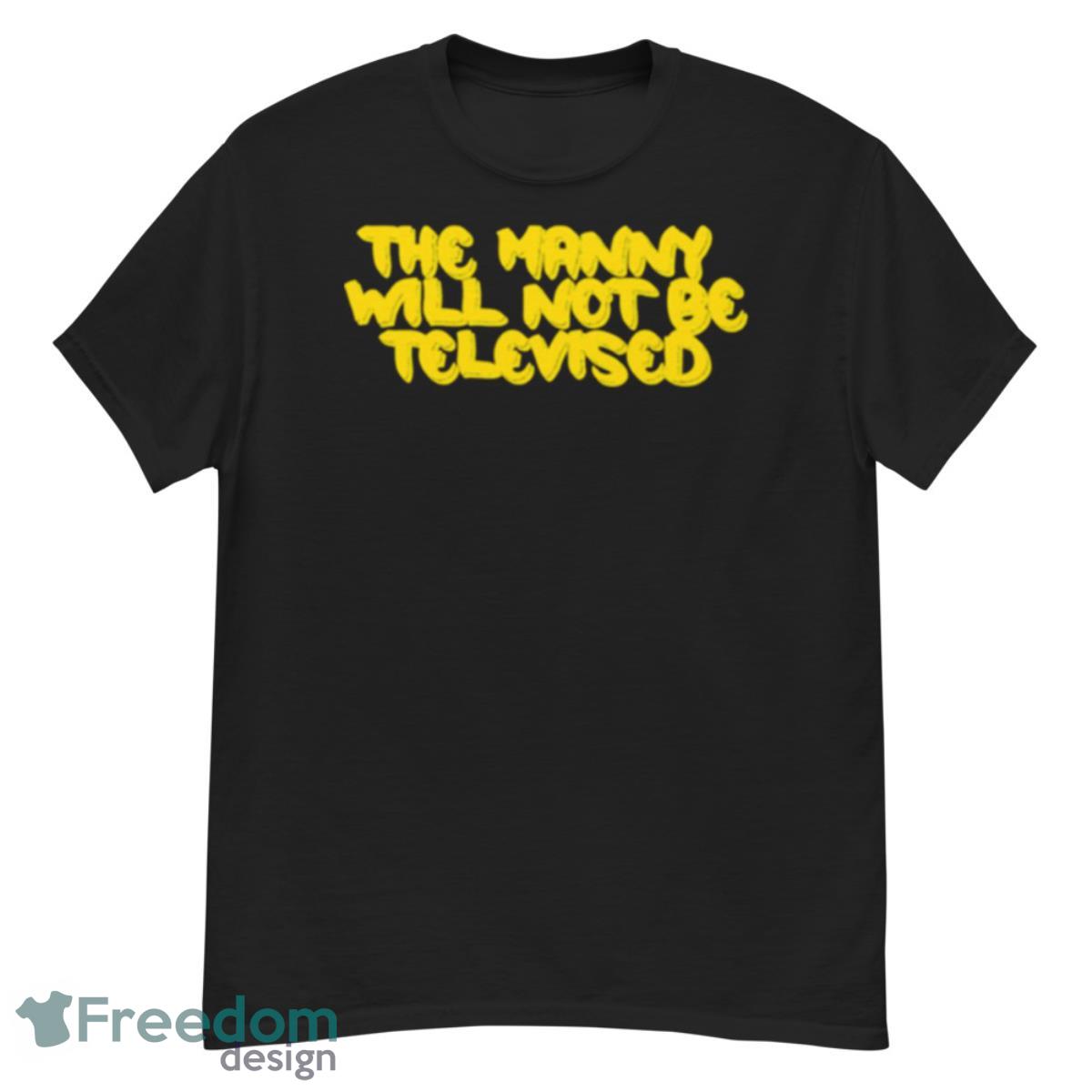 The Manny Will Not Be Televised Manny Rodrick Heffley Shirt - G500 Men’s Classic T-Shirt