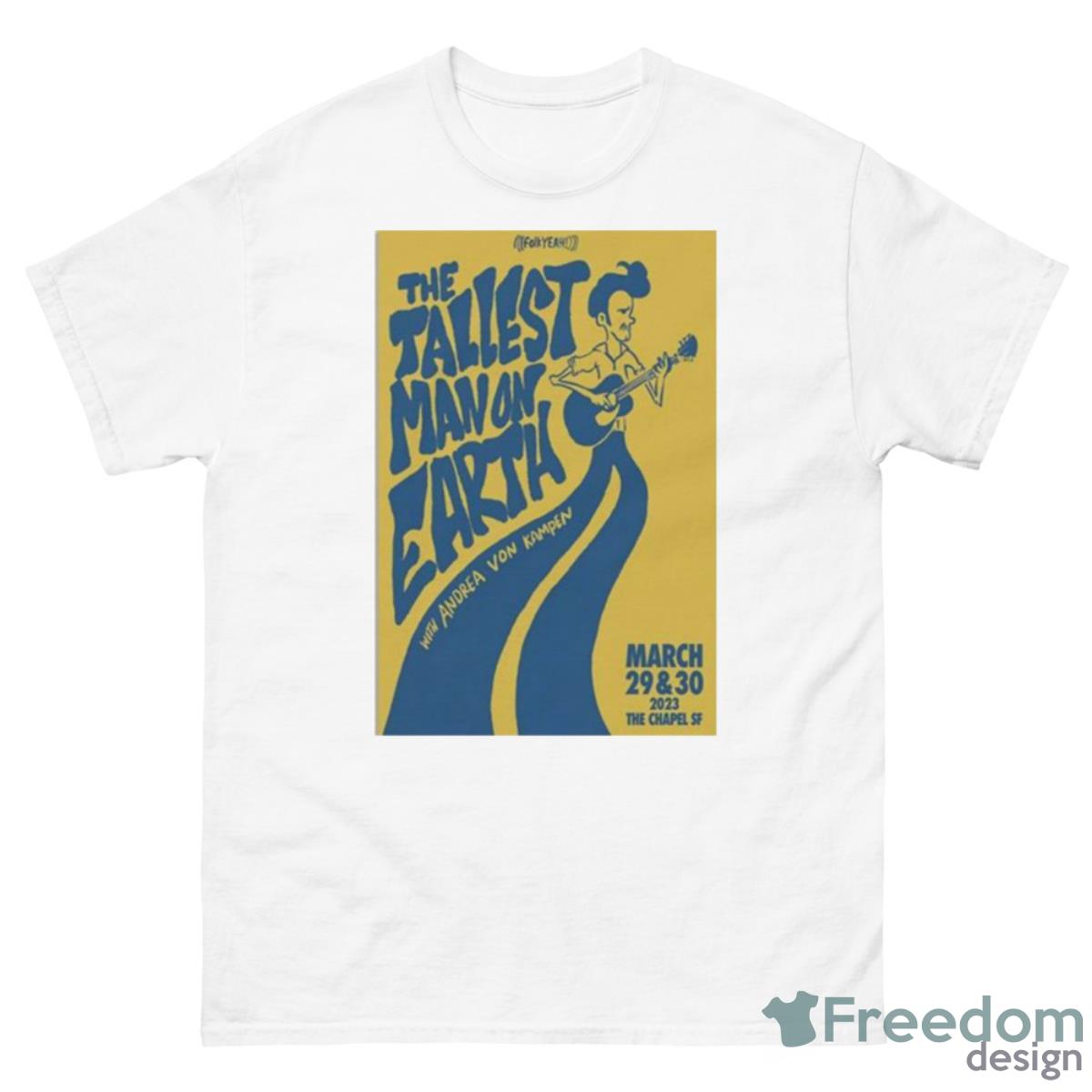 The Tallest Man On Earth March 29+30 2023 The Chapel Sf Poster Shirt - 500 Men’s Classic Tee Gildan