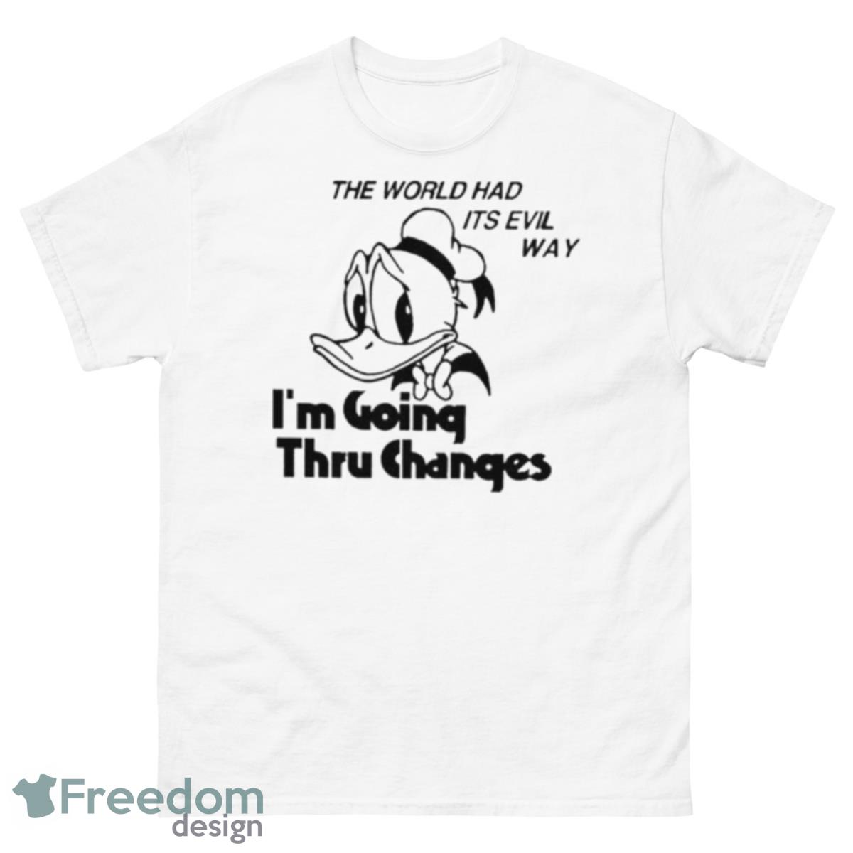 The World Had Its Evil Way I’m Going Thru Changes Shirt - 500 Men’s Classic Tee Gildan