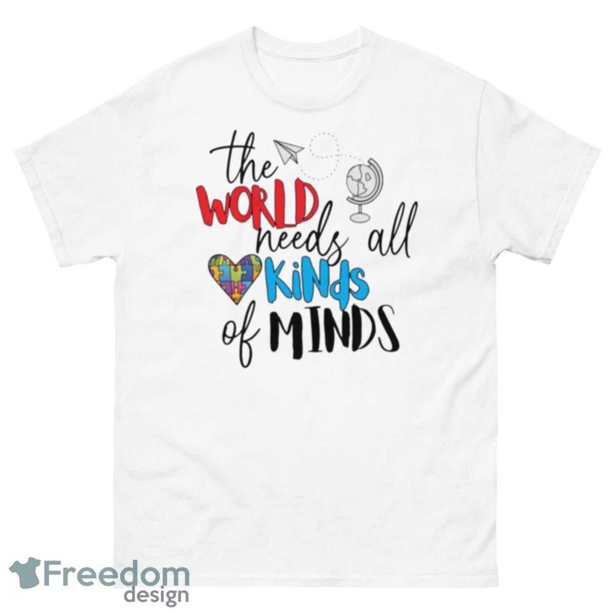 The World Needs All Kinds Of Minds Vintage Shirt - 500 Men’s Classic Tee Gildan