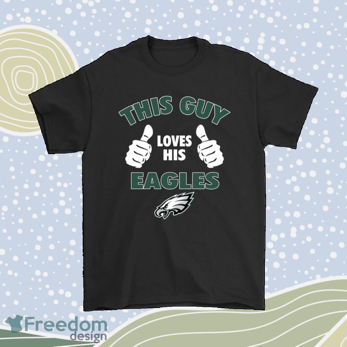 This Guy Loves His Philadelphia Eagles Shirt Product Photo 1