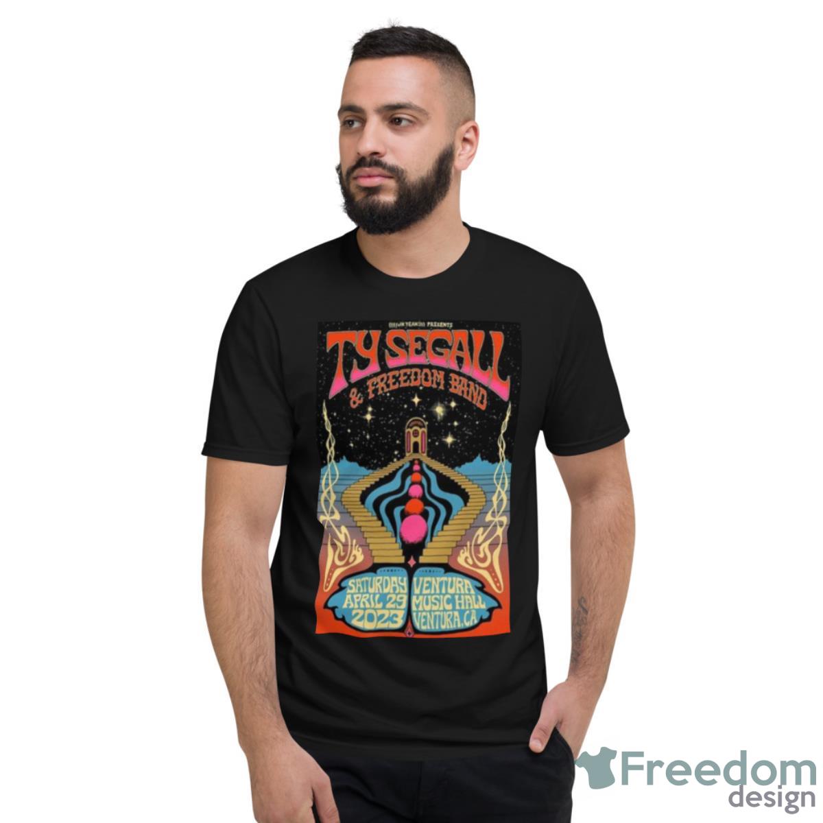 Ty Segall And Freedom Band Music Hall in Ventura on April 29 2023 Shirt - Short Sleeve T-Shirt