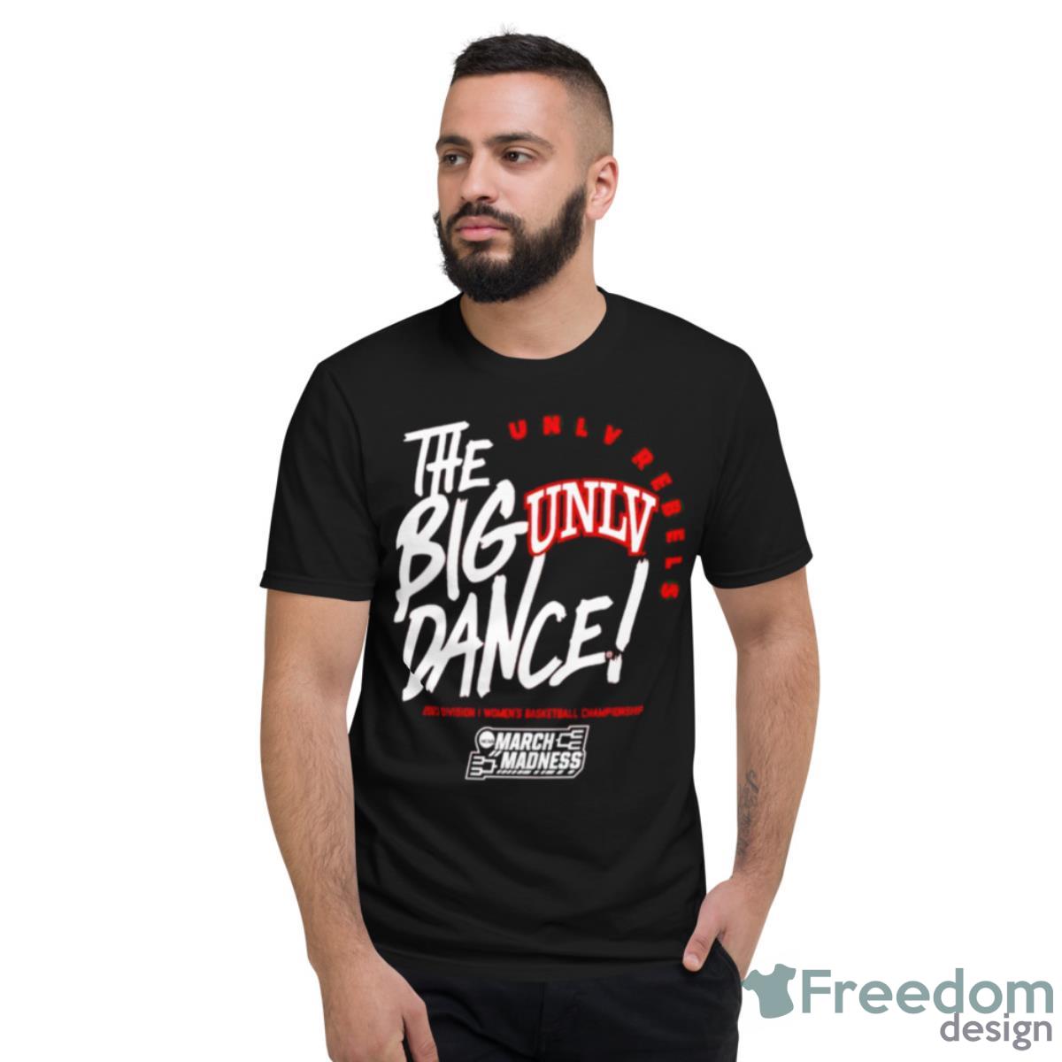 UNLV Rebels the big dance March Madness 2023 Division women’s basketball championship shirt