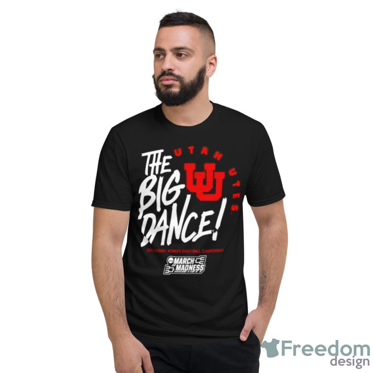 Utah Utes The Big Dance March Madness 2023 Division Women’s Basketball Championship Shirt Product Photo 2