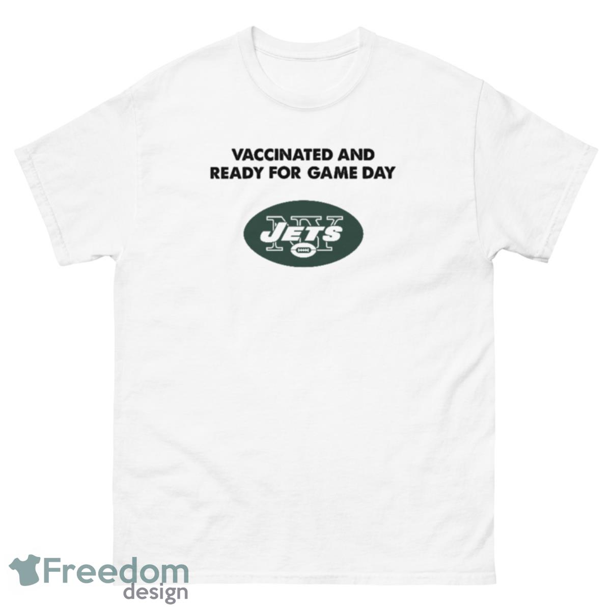 Vaccinated And Ready For Game Day New York Jets Men Women T-shirt