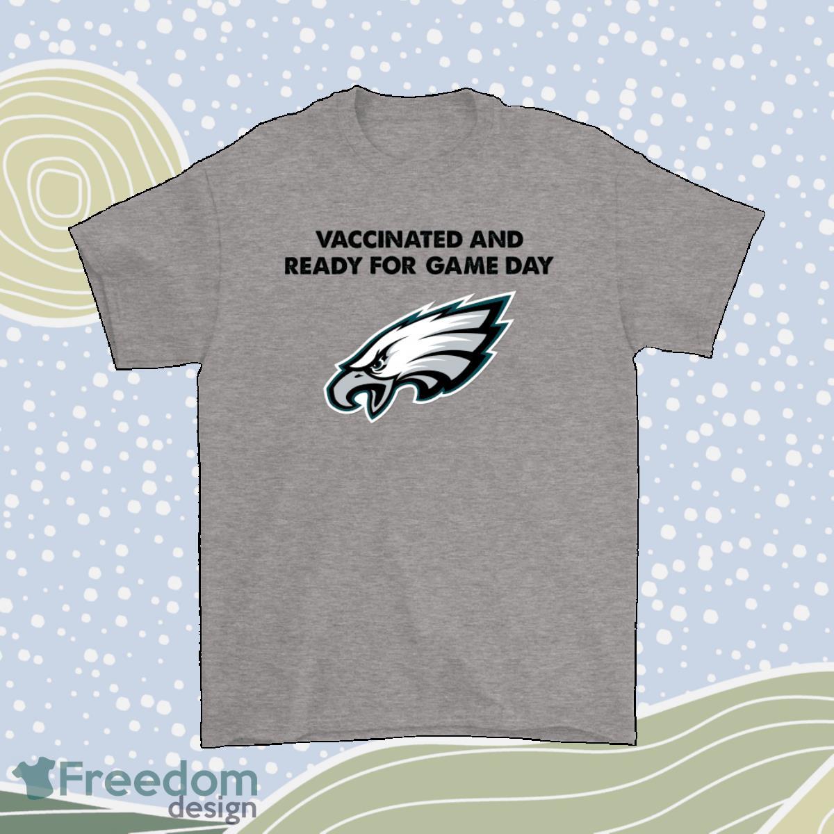 Vaccinated And Ready For Game Day Philadelphia Eagles Men Women Shirt Product Photo 1