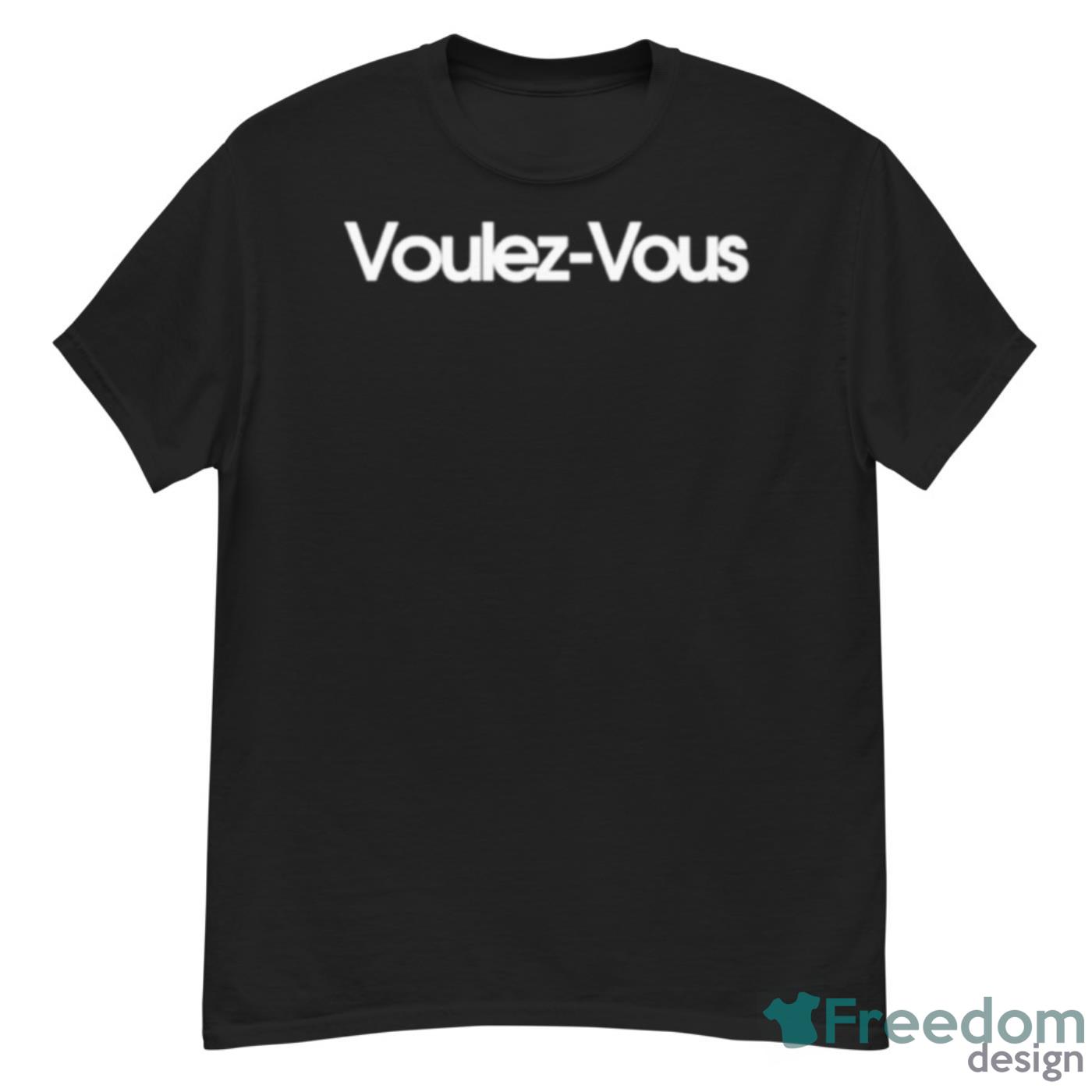 Voulez Vous Shirt - G500 Men’s Classic T-Shirt