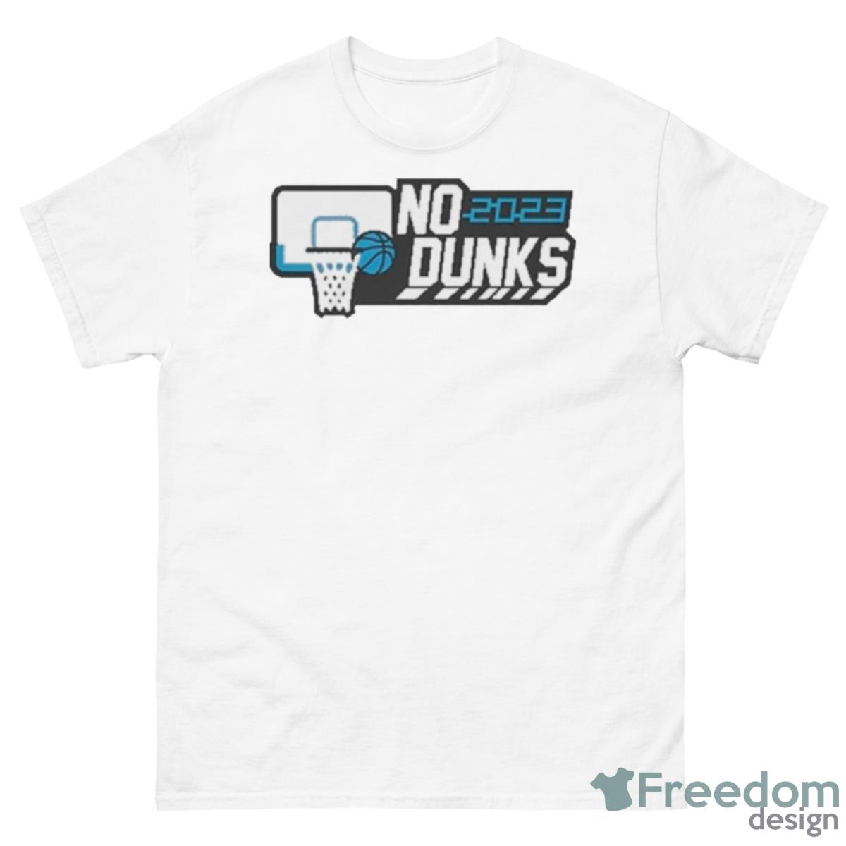 Wedgie No Dunks 2023 NCAA March Madness Shirt - 500 Men’s Classic Tee Gildan