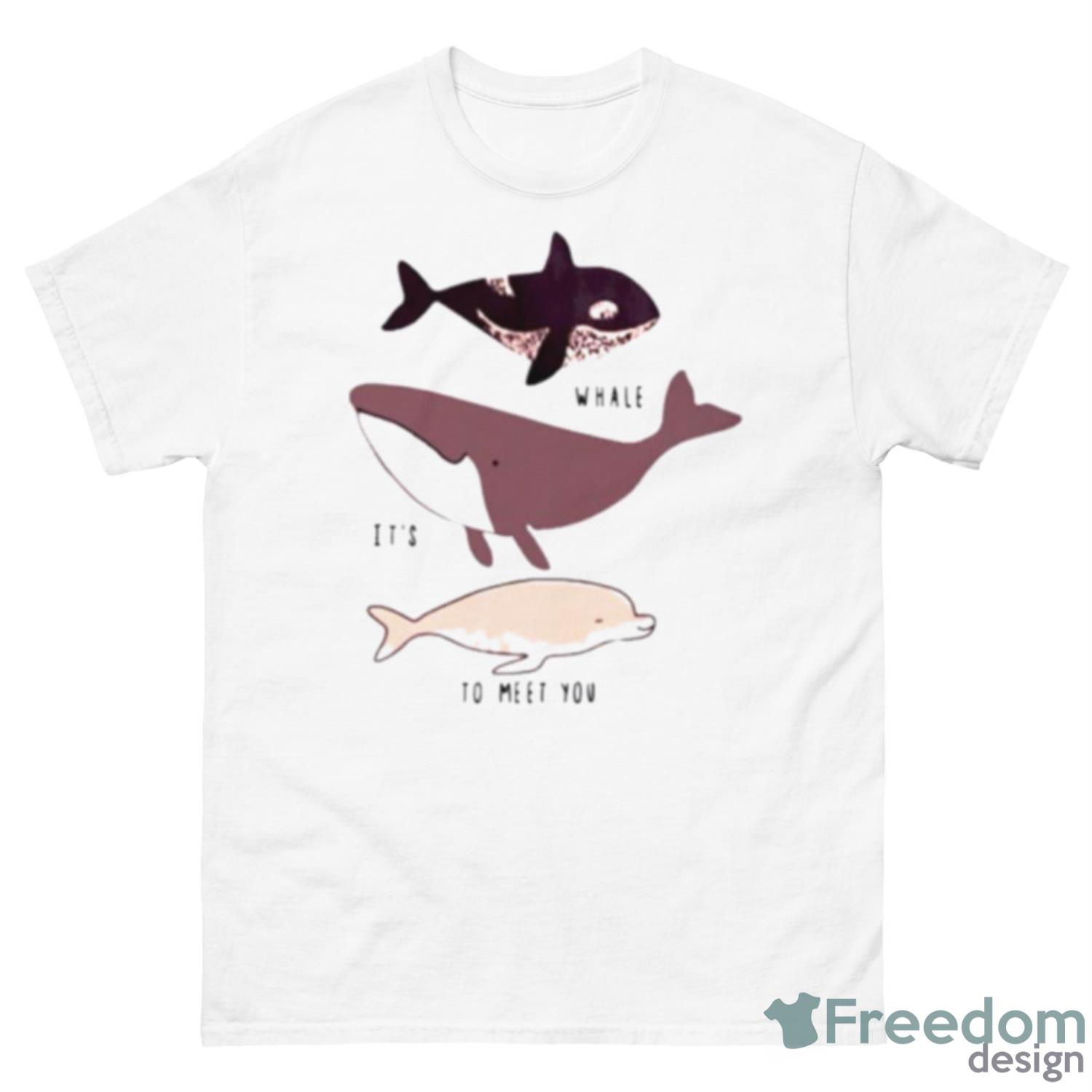 Whale It’s To Meet You Shirt - 500 Men’s Classic Tee Gildan