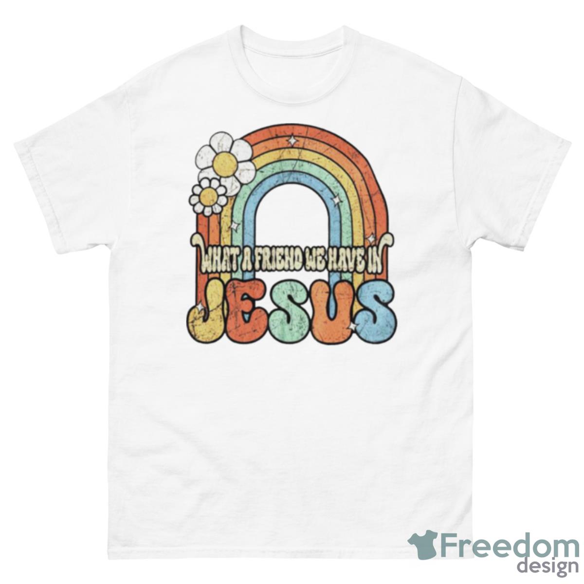 What A Friend We Have In Jesus Shirt - 500 Men’s Classic Tee Gildan