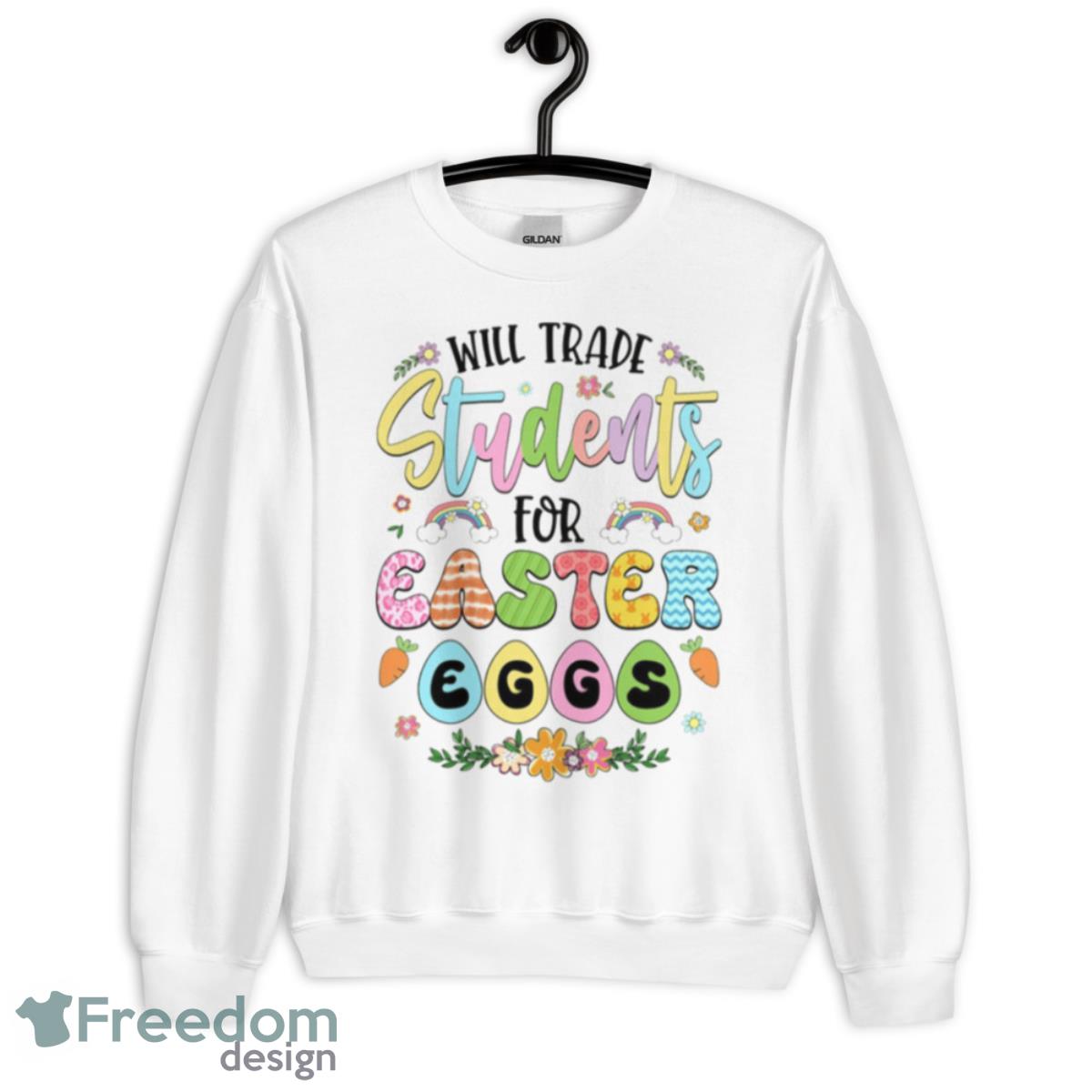 Will Trade Students For Easter Eggs Cute Shirt - Unisex Heavy Blend Crewneck Sweatshirt