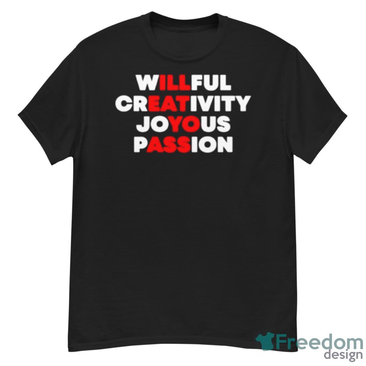 Willful Creativity Joyous Passion Shirt - G500 Men’s Classic T-Shirt