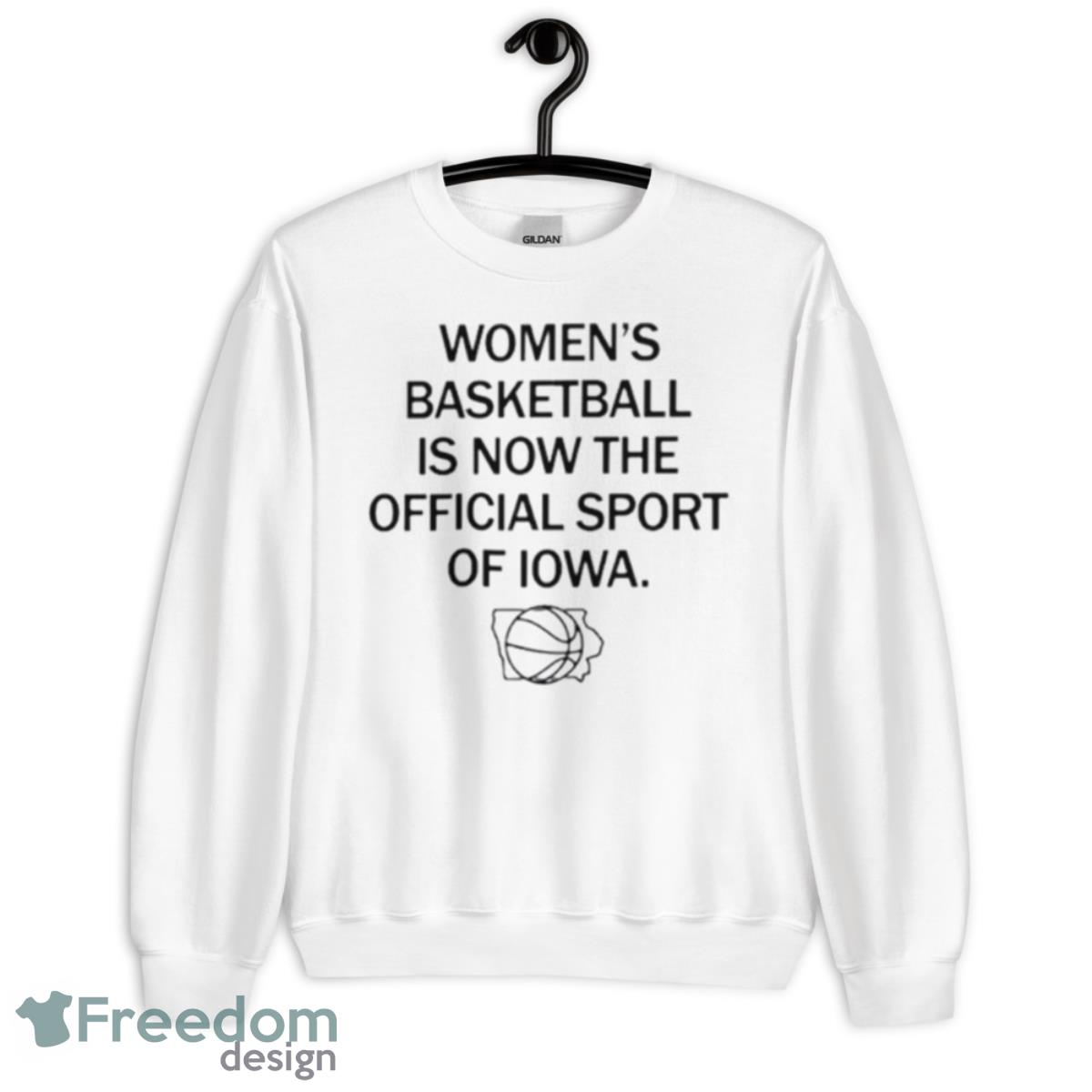 Women’s Basketball Is Now The Official Sport Of Iowa Shirt - Unisex Heavy Blend Crewneck Sweatshirt