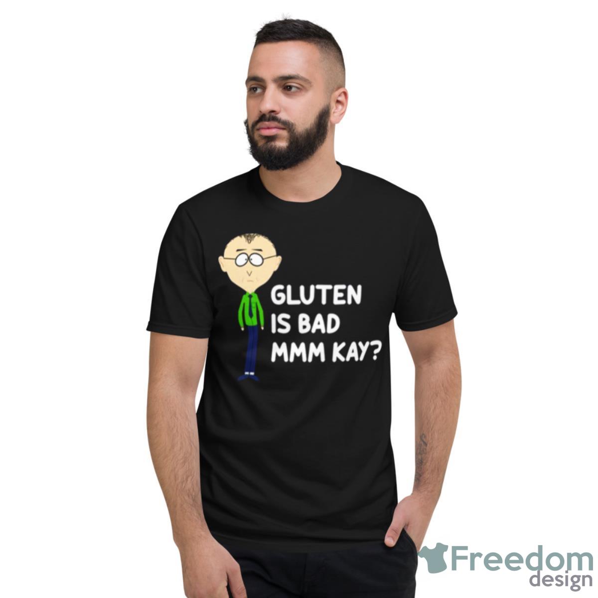 Y Gluten Is Bad Mmkay Funny South Park Shirt Product Photo 2