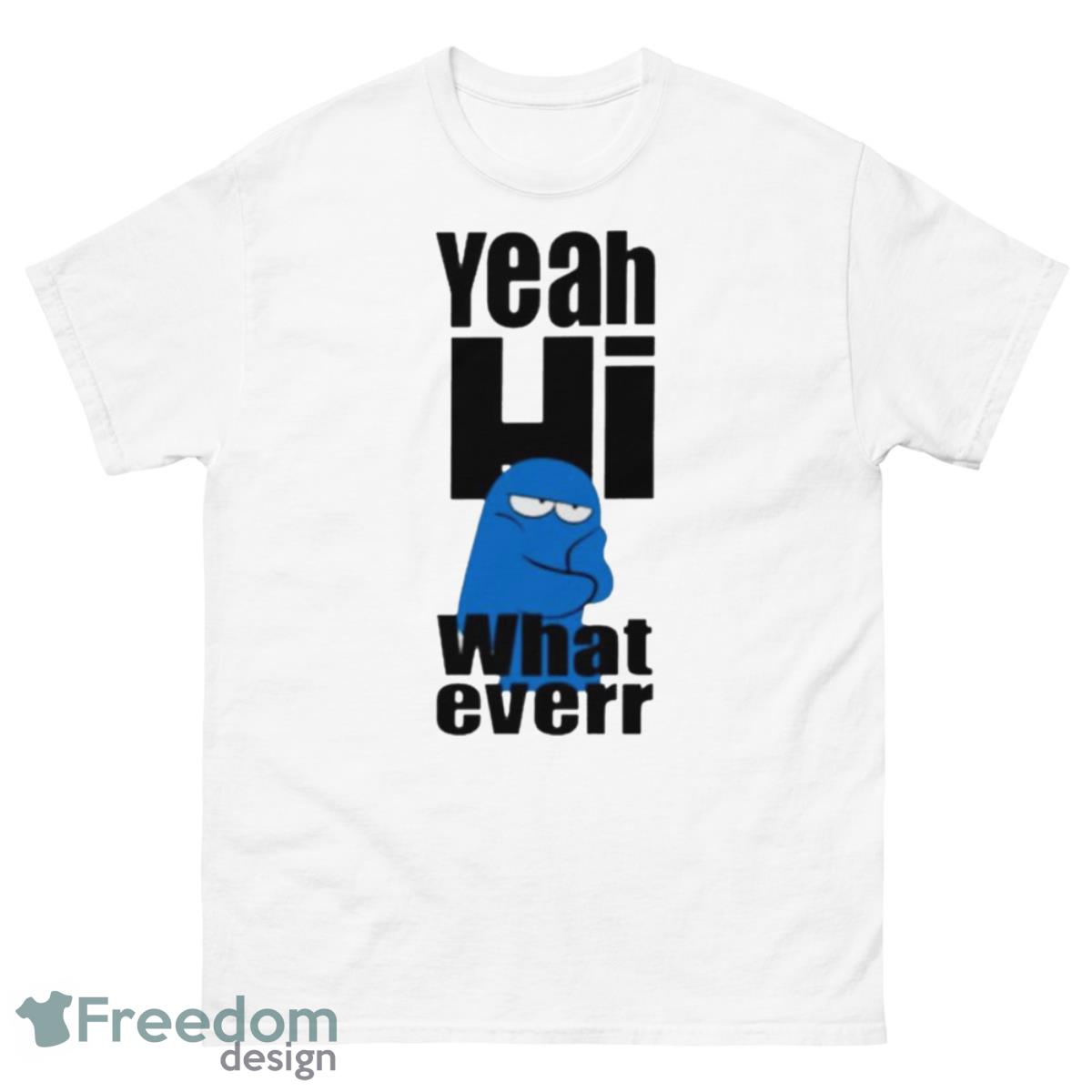 Yeah Hi What Ever Foster’s Shirt - 500 Men’s Classic Tee Gildan