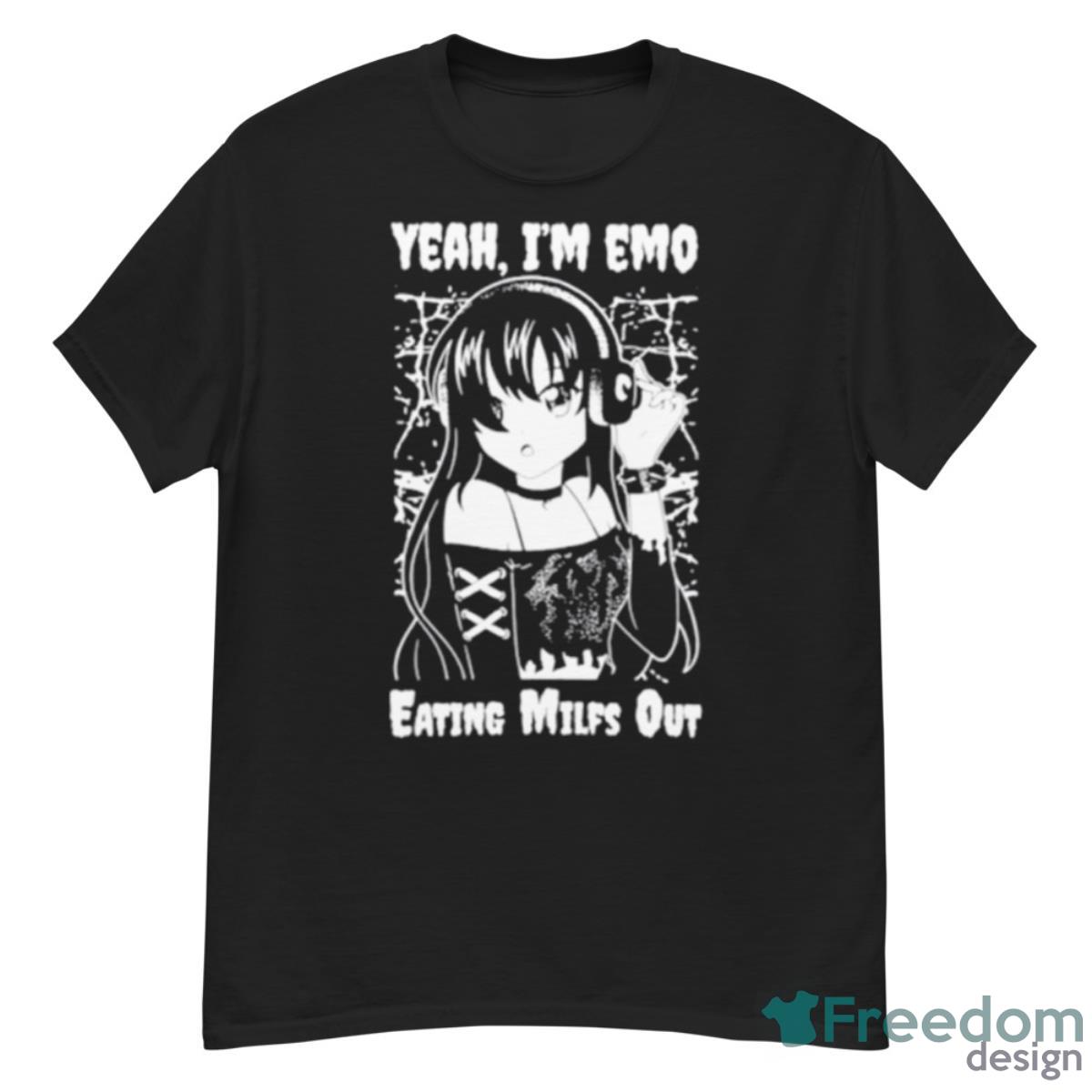 Yeah I’m Emo Eating Milfs OuShirt Product Photo 1