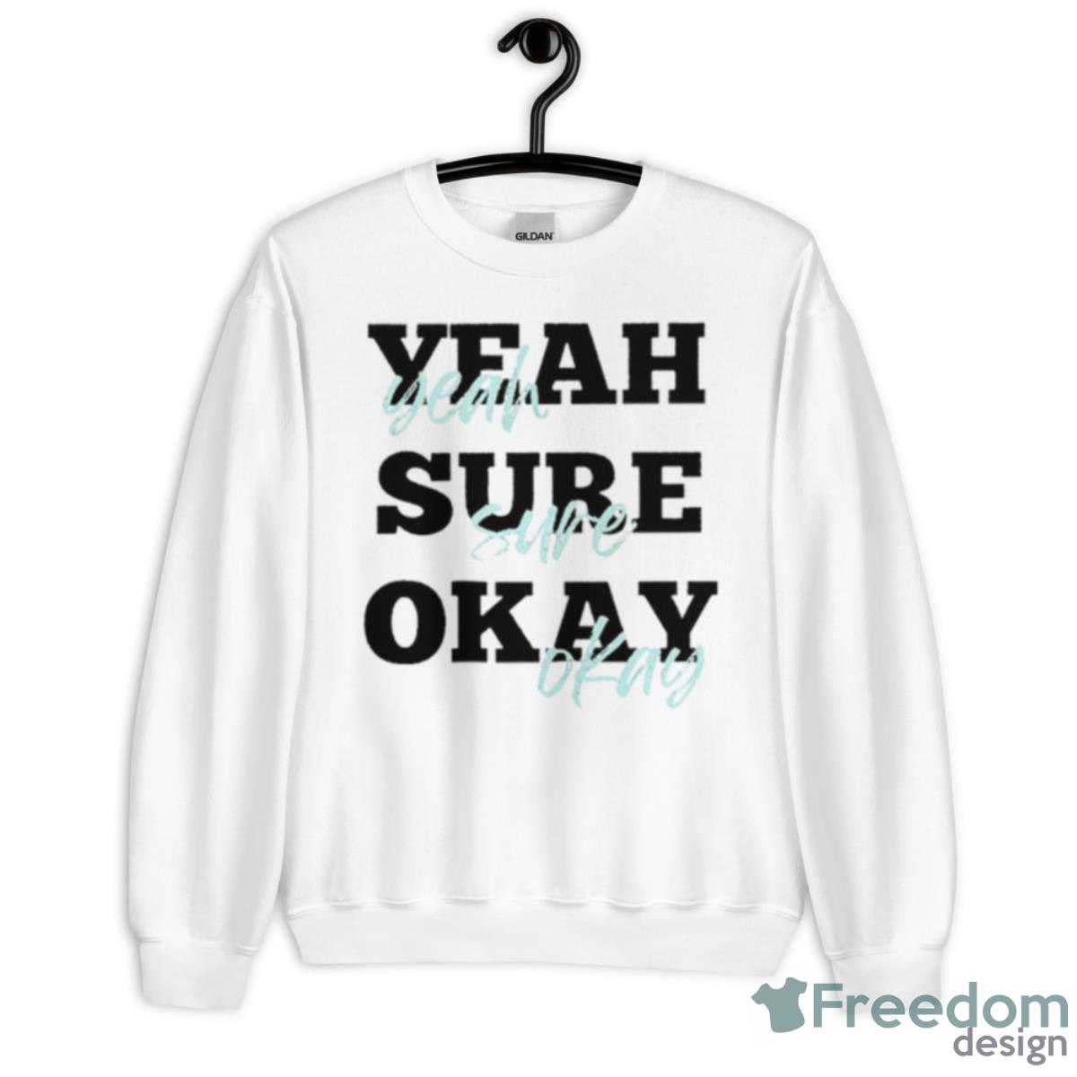 Yeah Sure Okay Kelsea Ballerini Shirt - Unisex Heavy Blend Crewneck Sweatshirt