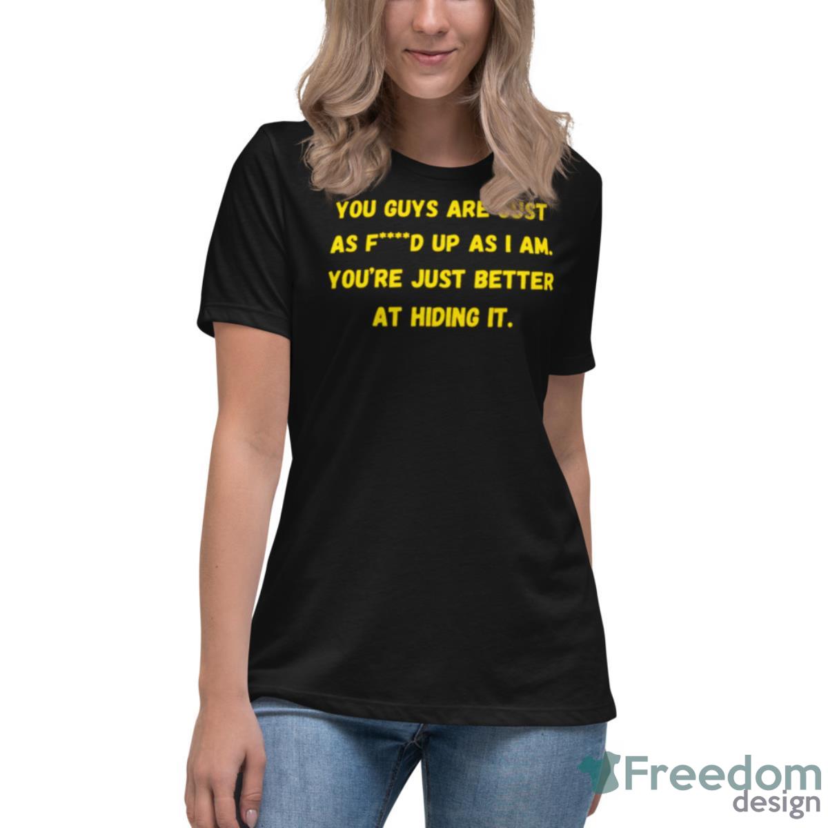 Yellowjackets You Guys Are Just As Fd Up As I Am Shirt