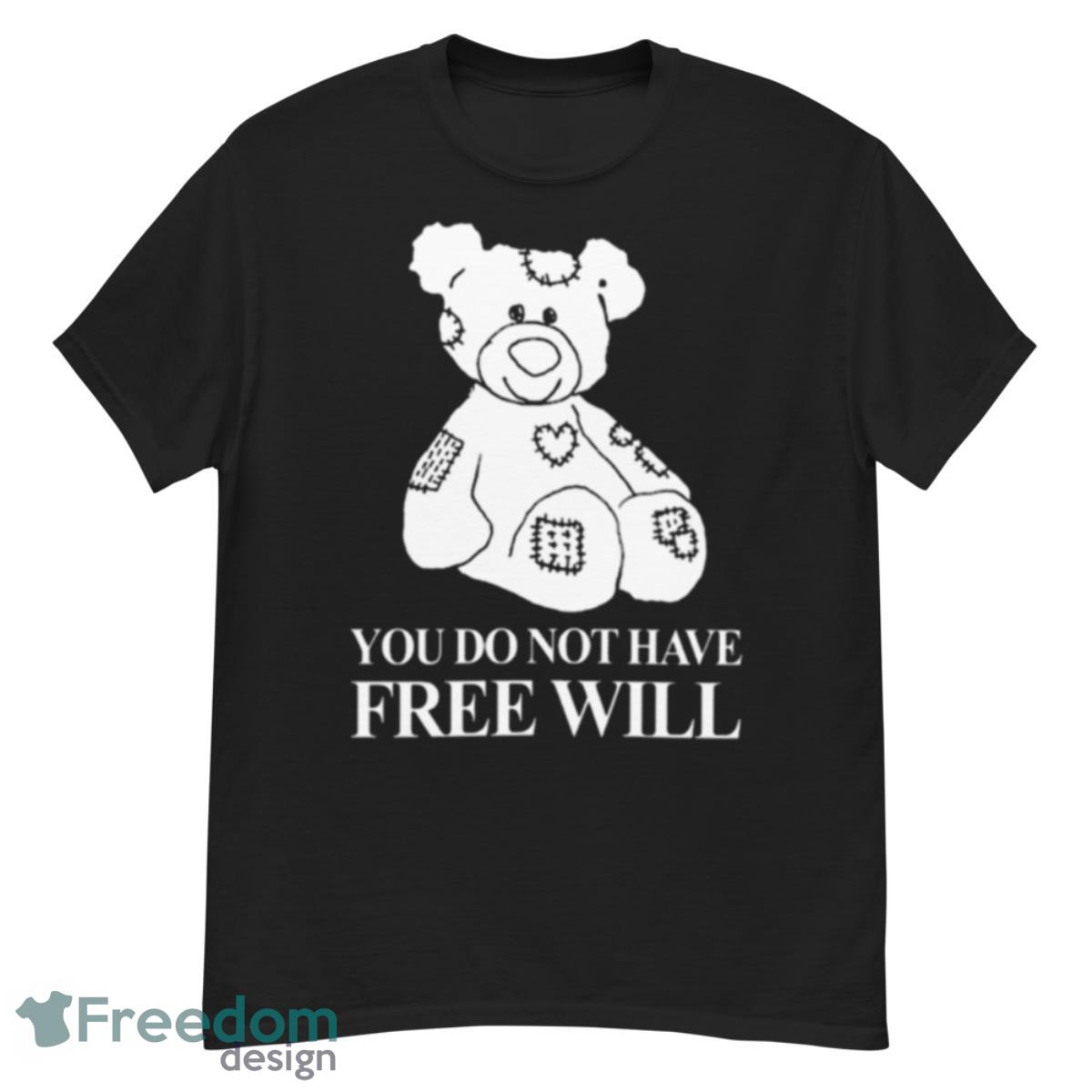 You Do Not Have Free Will Shirt - G500 Men’s Classic T-Shirt