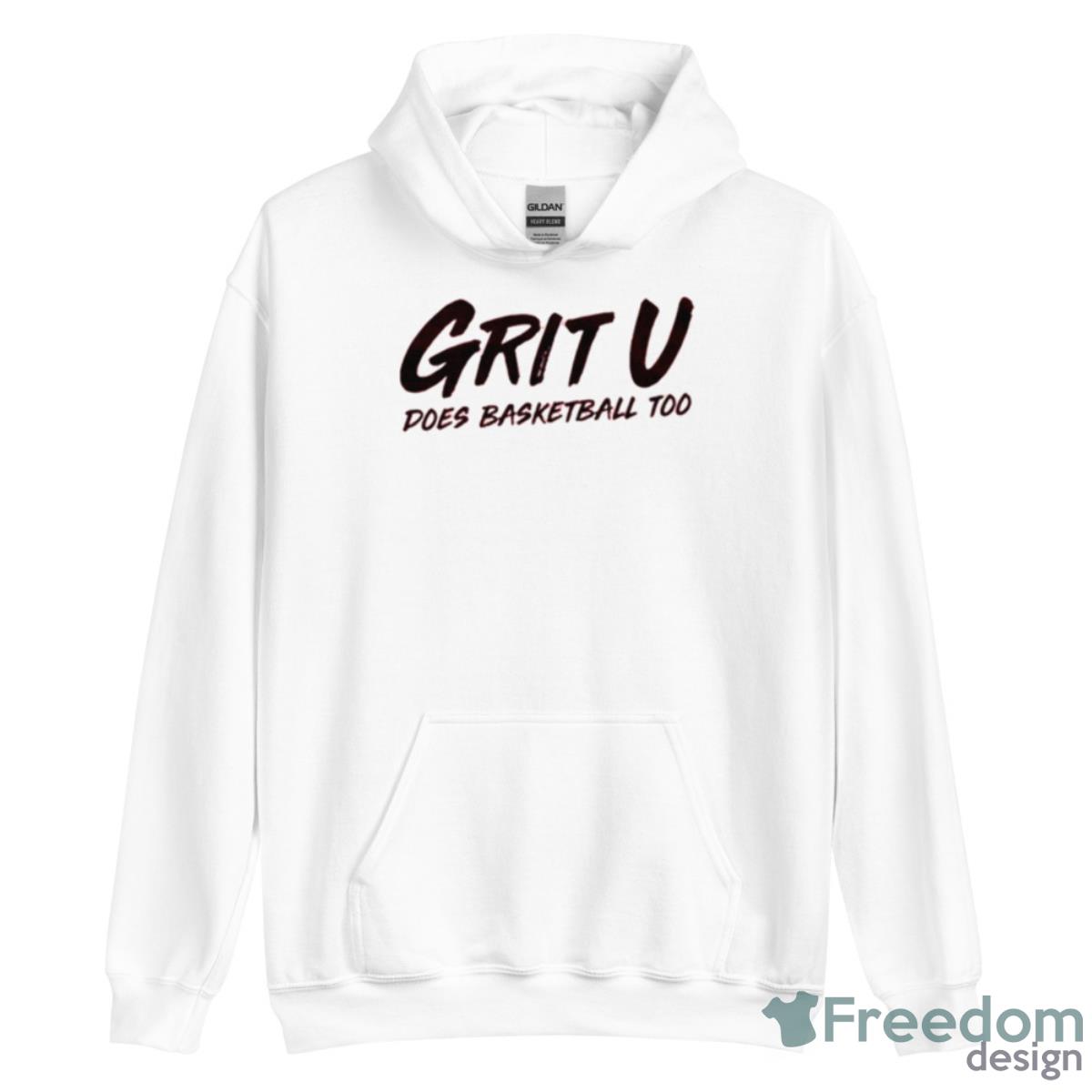 Yt Grit U Does Basketball Too Shirt