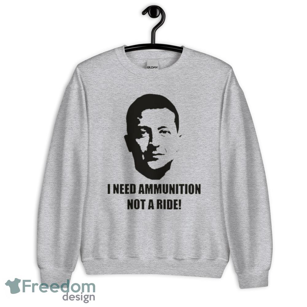 Zelensky I Need Ammunition Not a Ride Zelensky comedian elected president of Ukraine shirt - Unisex Heavy Blend Crewneck Sweatshirt