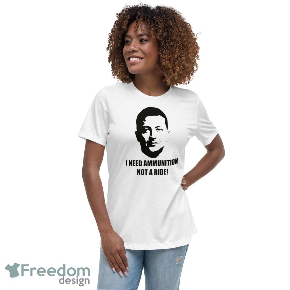 Zelensky I Need Ammunition Not a Ride Zelensky comedian elected president of Ukraine shirt - Womens Relaxed Short Sleeve Jersey Tee Zelensky I Need Ammunition Not a Ride Zelensky comedian elected president of Ukraine shirt - Womens Relaxed Short Sleeve Jersey Tee