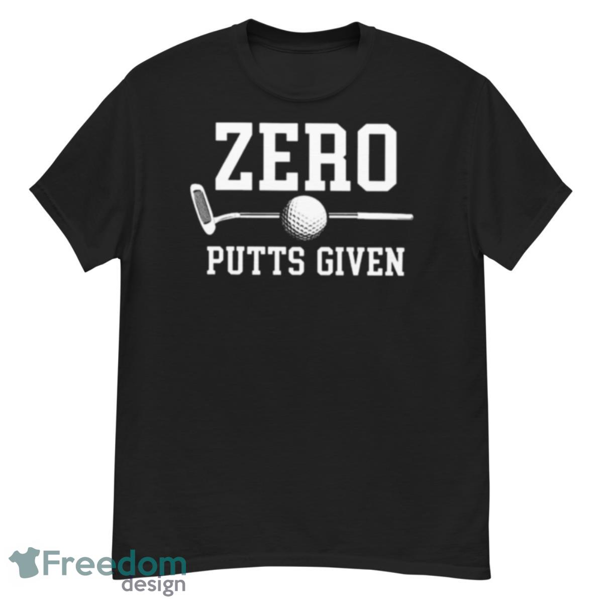 Zero Putts Given Golf Shirt - G500 Men’s Classic T-Shirt