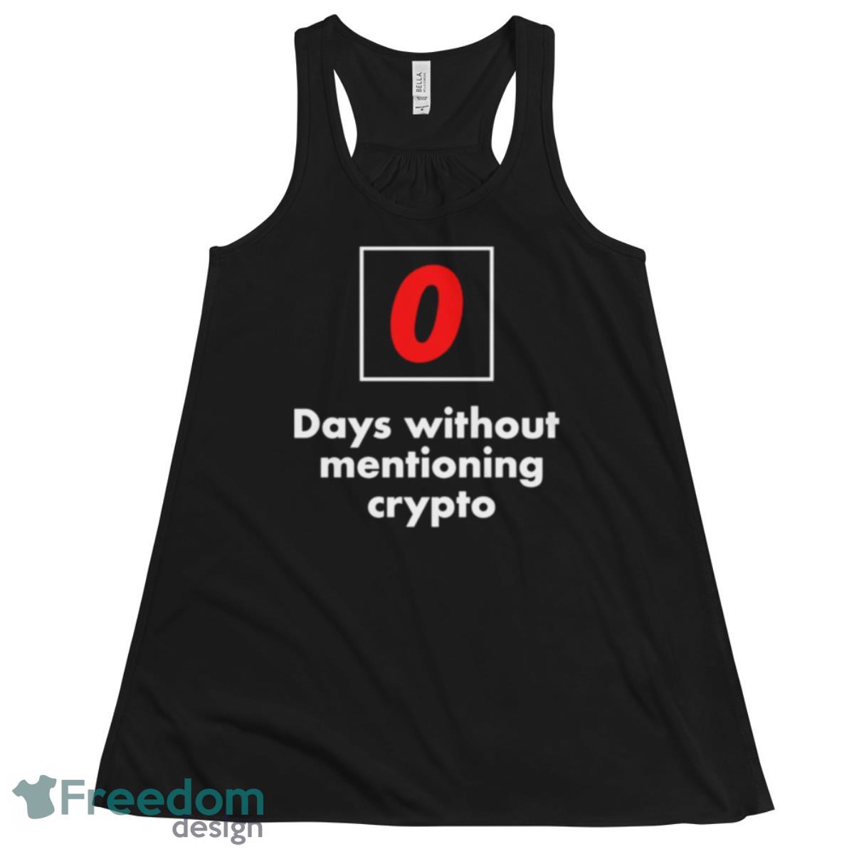 0 Days Without Mentioning Crypto Shirt - 8800 Womens Flowy Racerback Tank