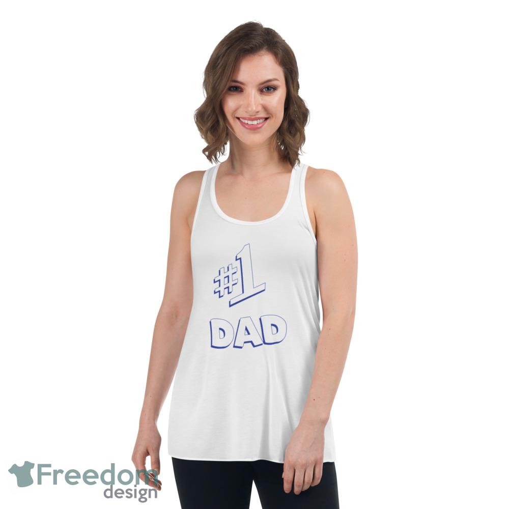 #1 Dad T Shirt gift for dad - Womens Flowy Racerback Tank #1 Dad T Shirt gift for dad - Womens Flowy Racerback Tank
