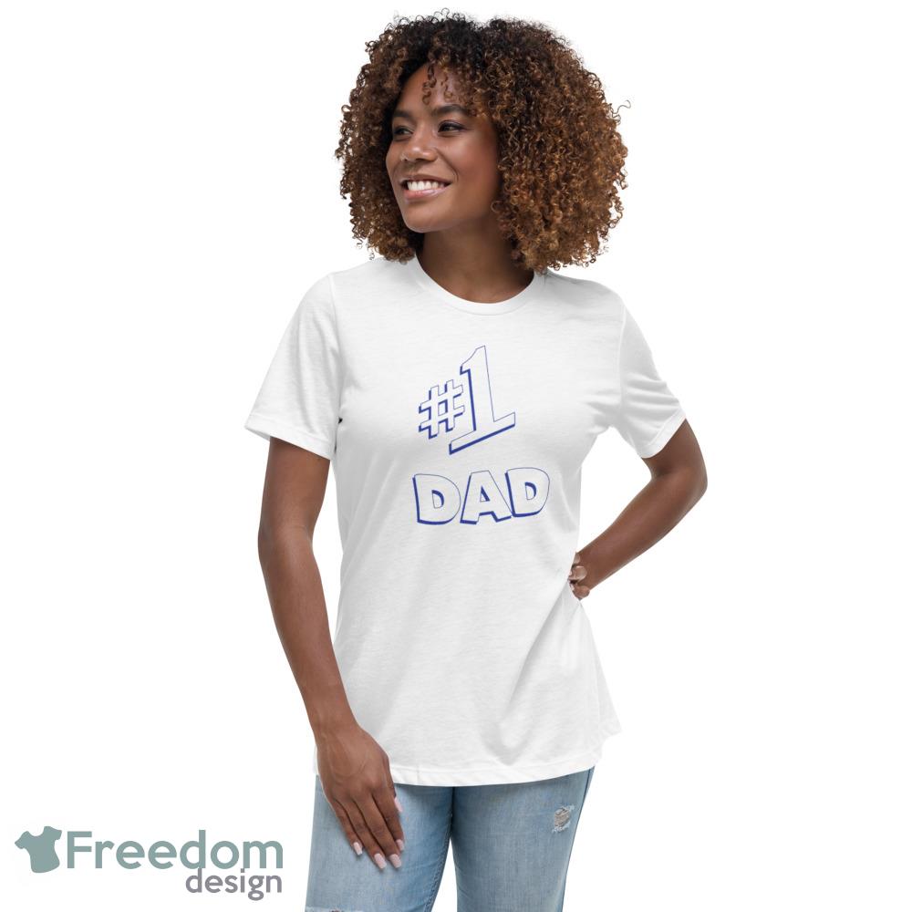 #1 Dad T Shirt gift for dad - Womens Relaxed Short Sleeve Jersey Tee #1 Dad T Shirt gift for dad - Womens Relaxed Short Sleeve Jersey Tee