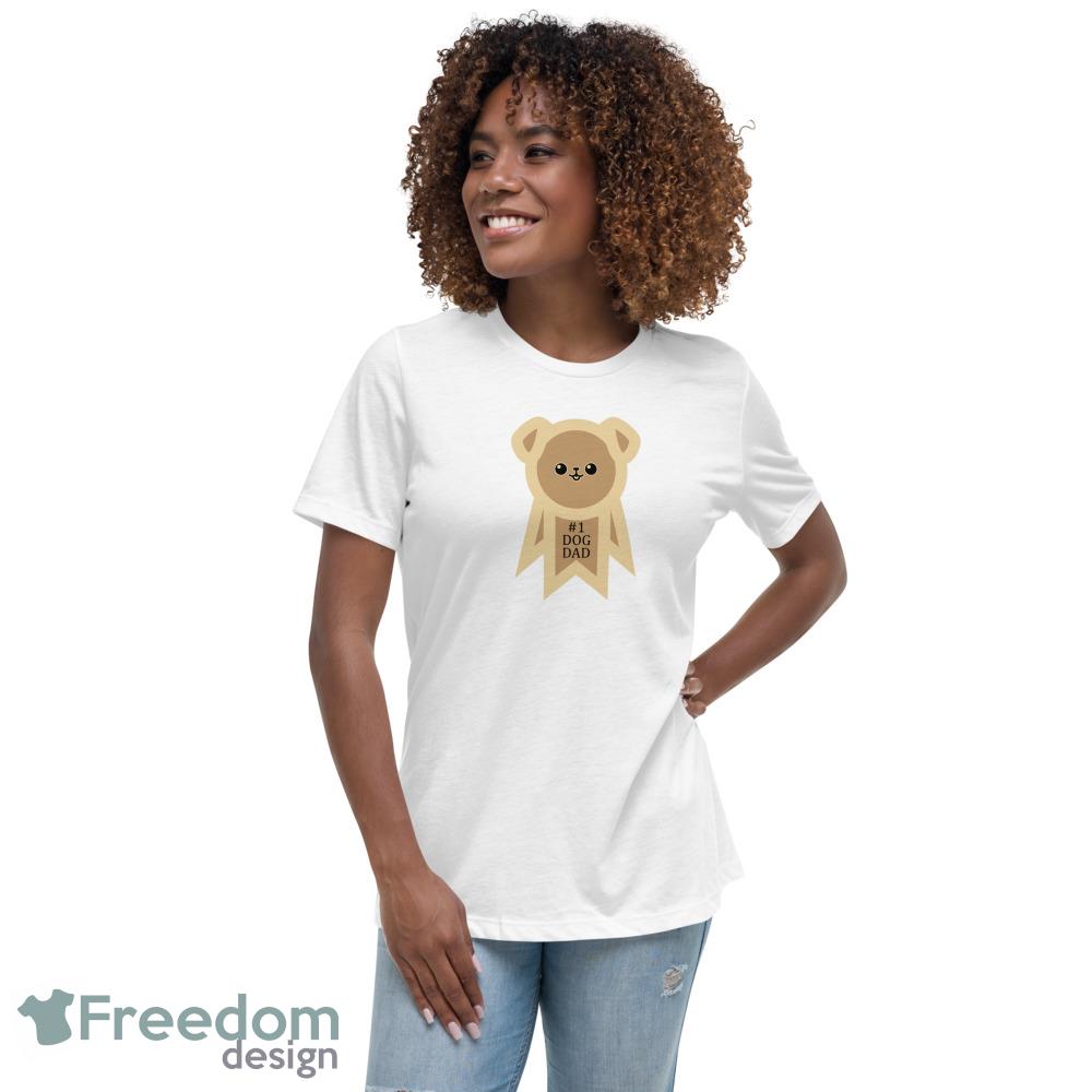 #1 Dog Dad white design new funny T shirts - 6400 Womens Relaxed Short Sleeve Jersey Tee #1 Dog Dad white design new funny T shirts - 6400 Womens Relaxed Short Sleeve Jersey Tee