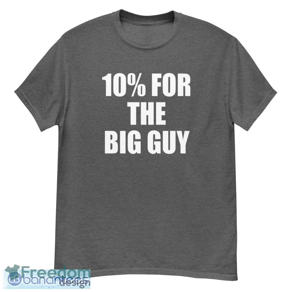 10 for The Big Guy T Shirt 10 for The Big Guy vintage shirt - G500 Men’s Classic T-Shirt-1