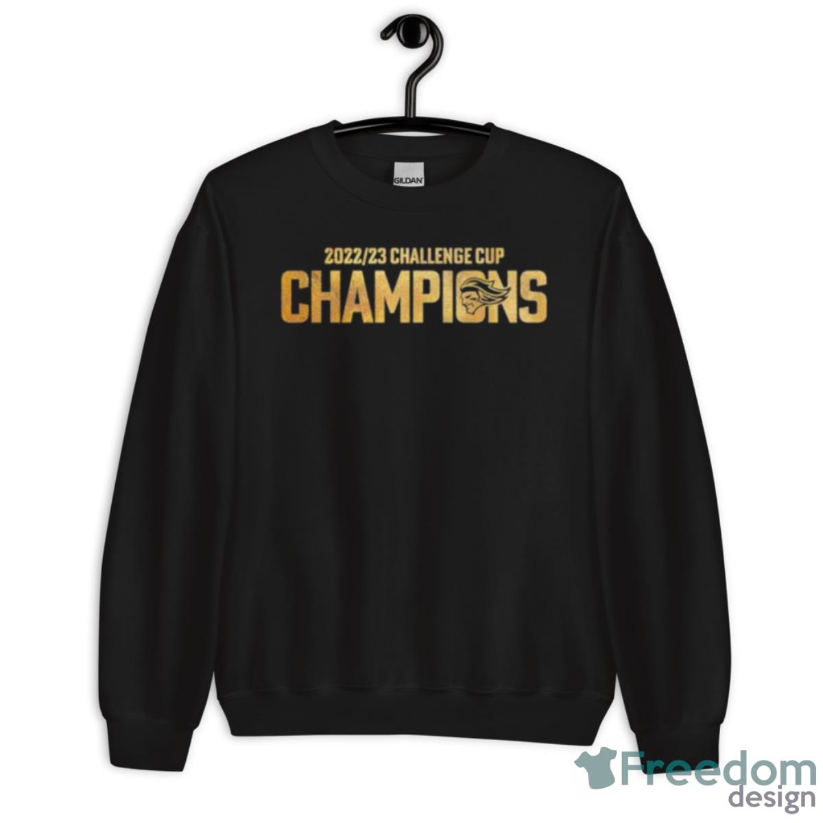 2022 23 Challenge Cup Champions Shirt - Unisex Crewneck Sweatshirt