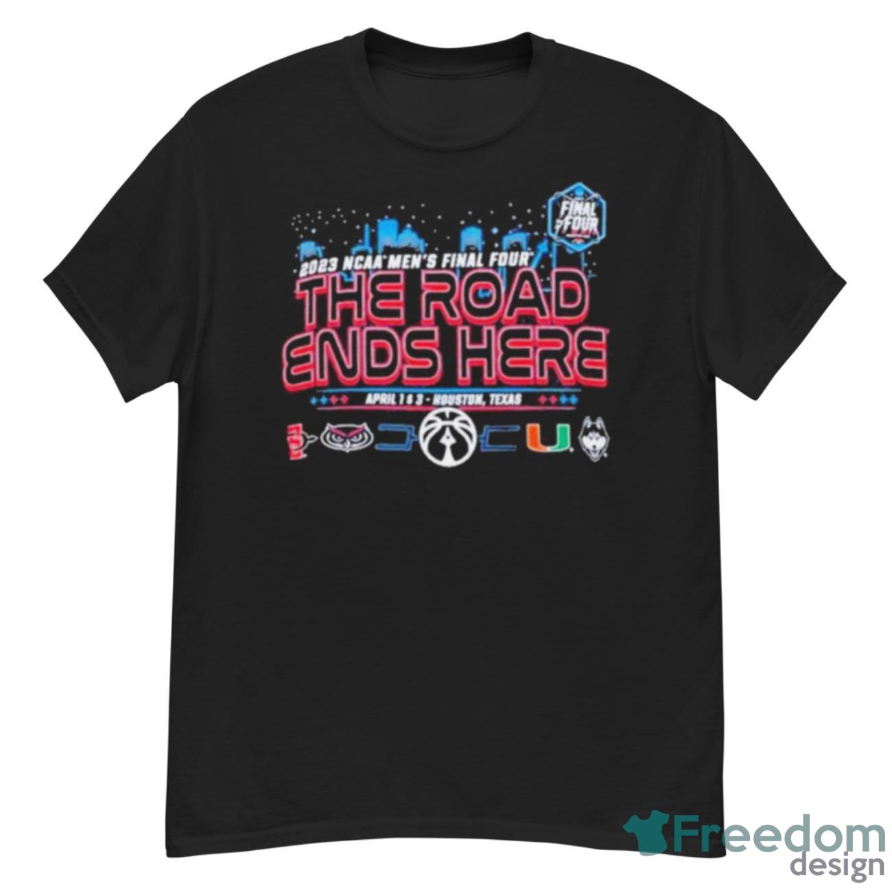 2023 Ncaa Men’s Final Four The Road Ends Here Shirt - G500 Men’s Classic T-Shirt