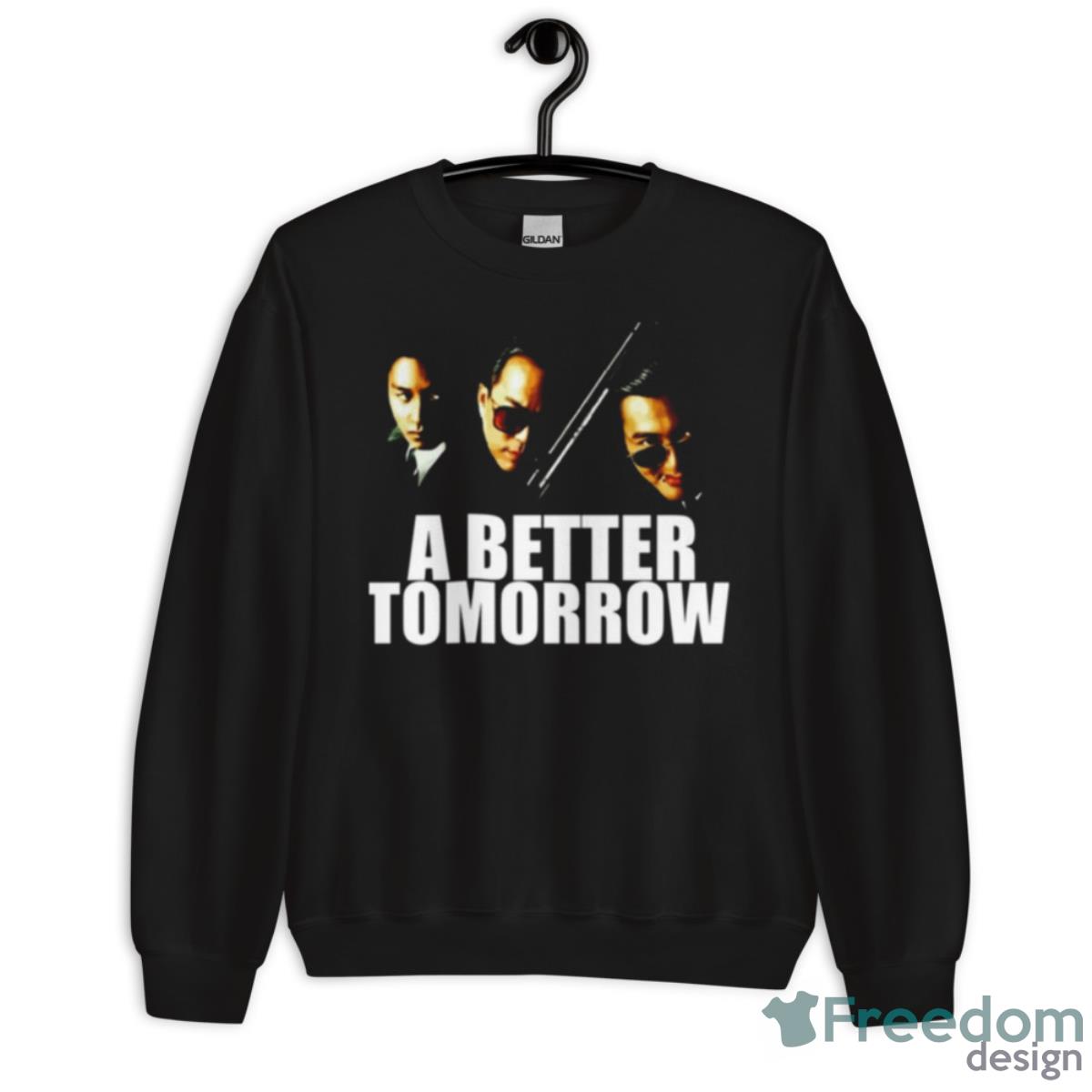 A Better Tomorrow Chow Yun Fat John Woo Ti Lung Leslie Cheung Hong Kong Action T S Shirt - Unisex Crewneck Sweatshirt